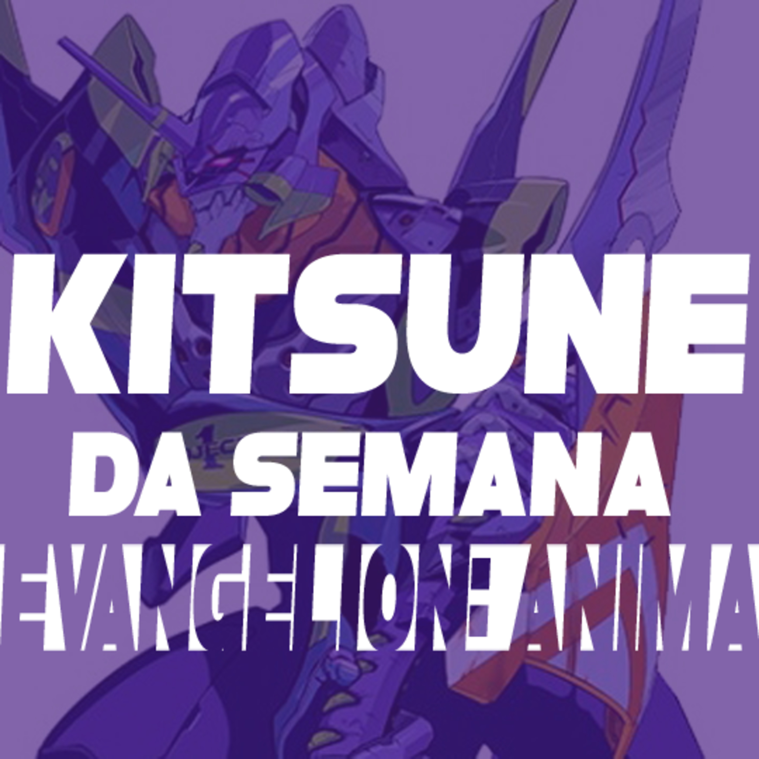 Nunca ninguém entendeu Evangelion tão mal - Neon Genesis Evangelion: ANIMA | Kitsune da Semana 03