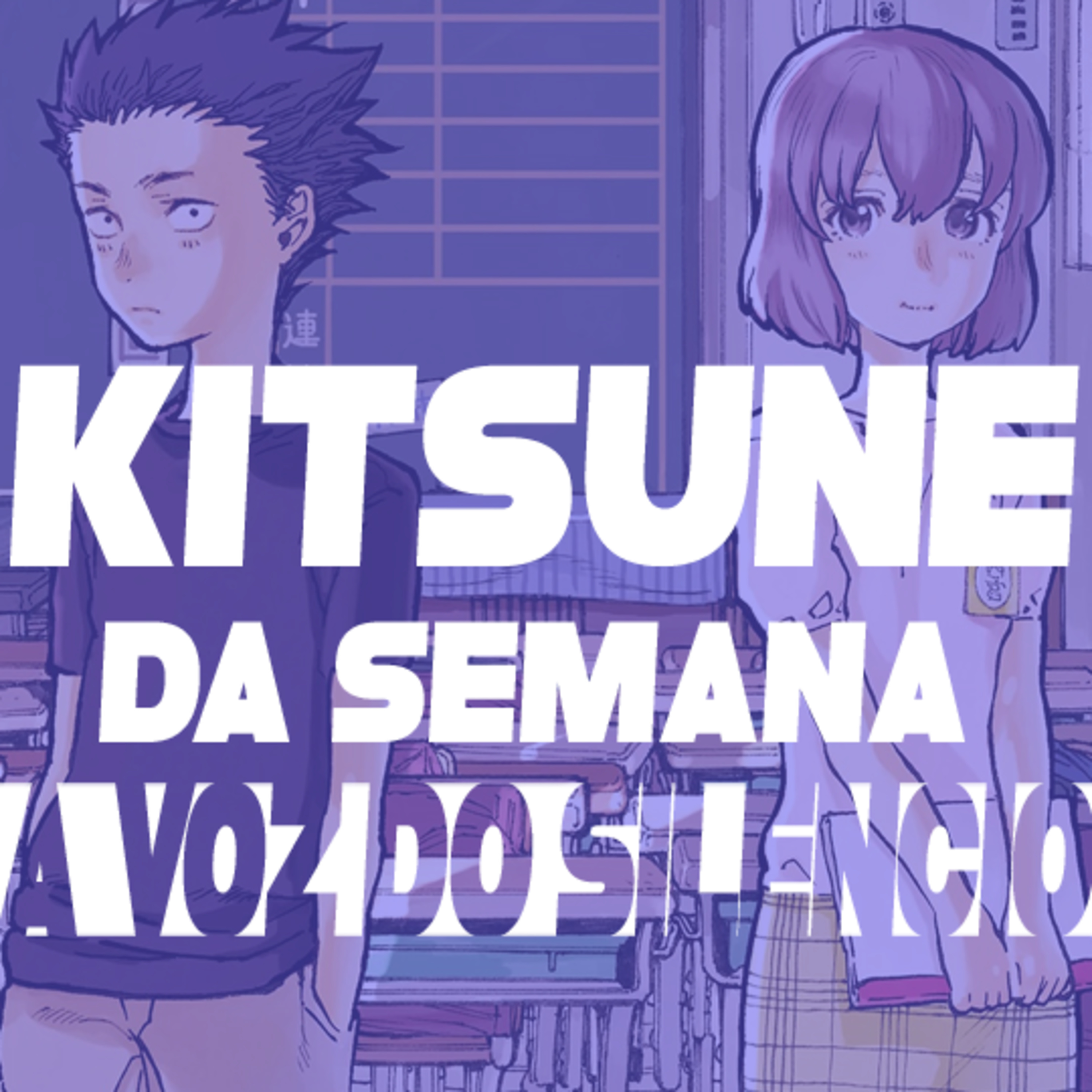 Refletindo sobre as dores que causamos - A Voz do Silêncio | Kitsune da Semana 05