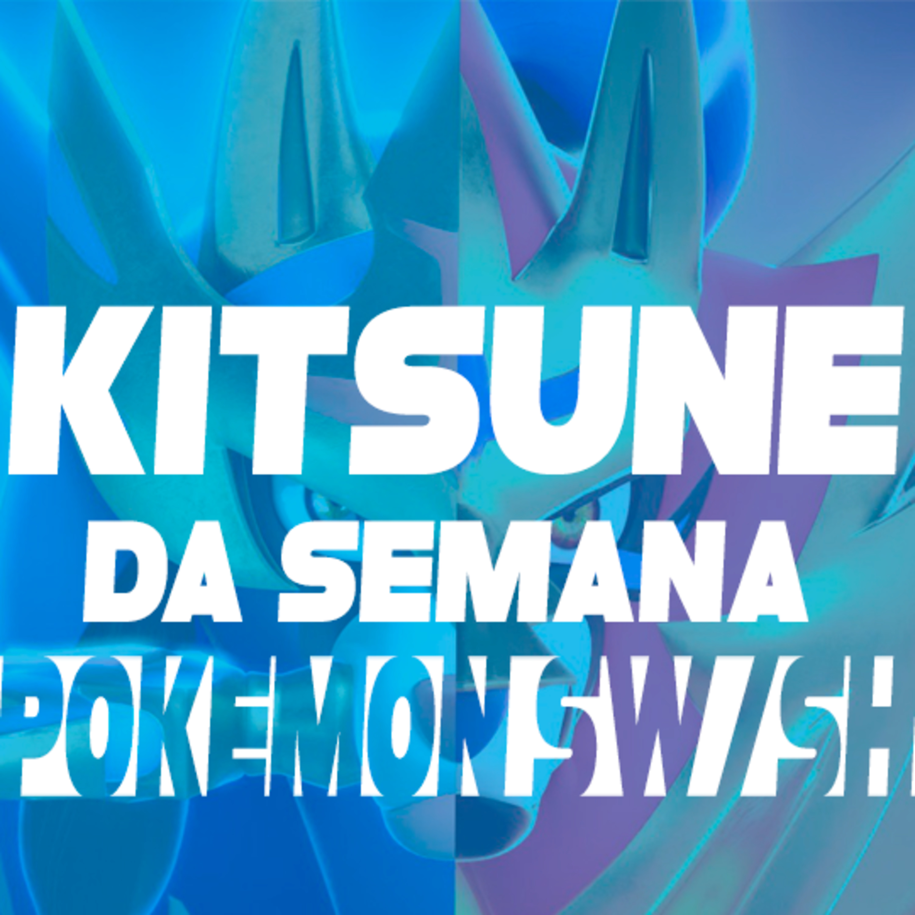 Este podcast é um erro - Pokémon Sword e Shield | Kitsune da Semana 14