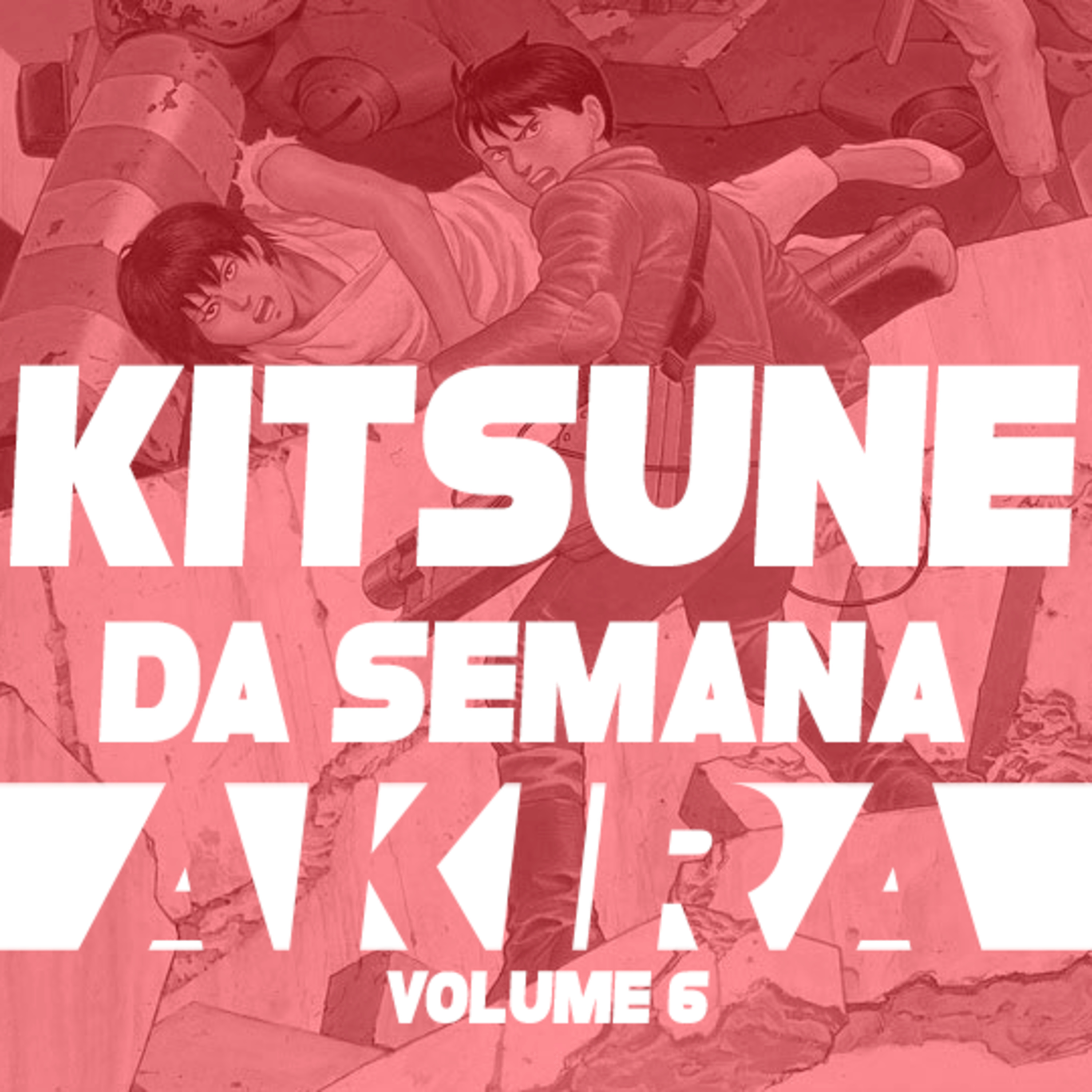 Tô confuso, mas tô aplaudindo - AKIRA vol. 6 | Kitsune da Semana 36
