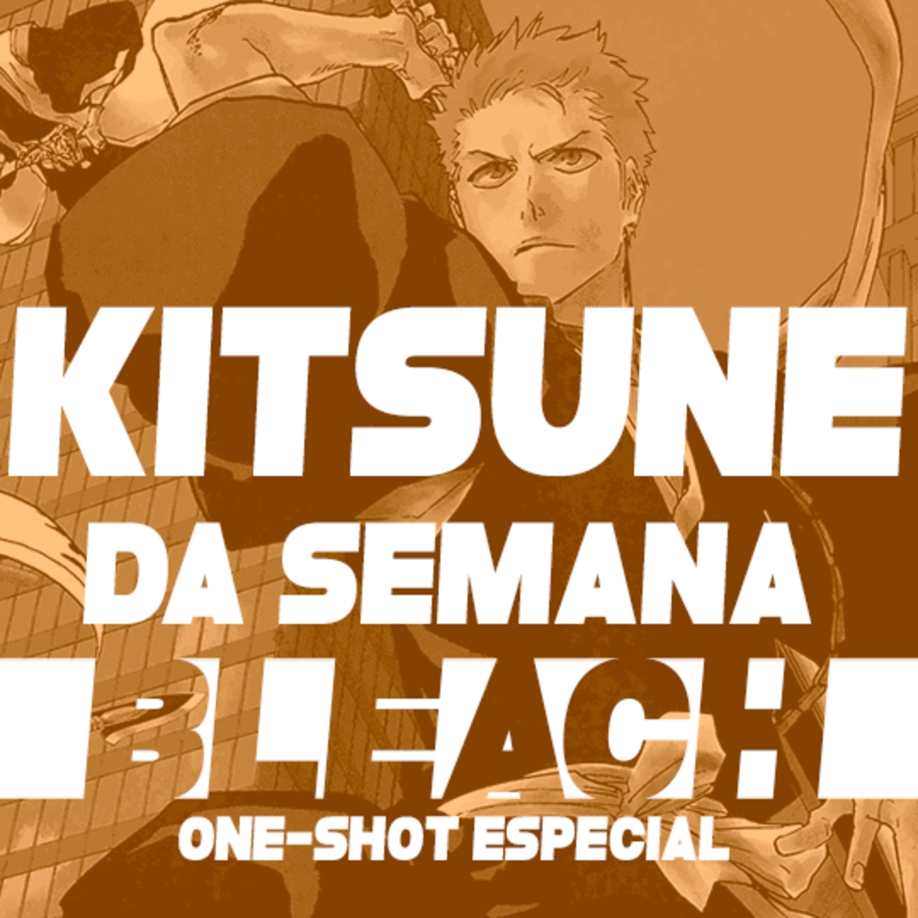 BLEACH voltou! Pro bem e pro mal - BLEACH (one-shot especial) | Kitsune da Semana 42