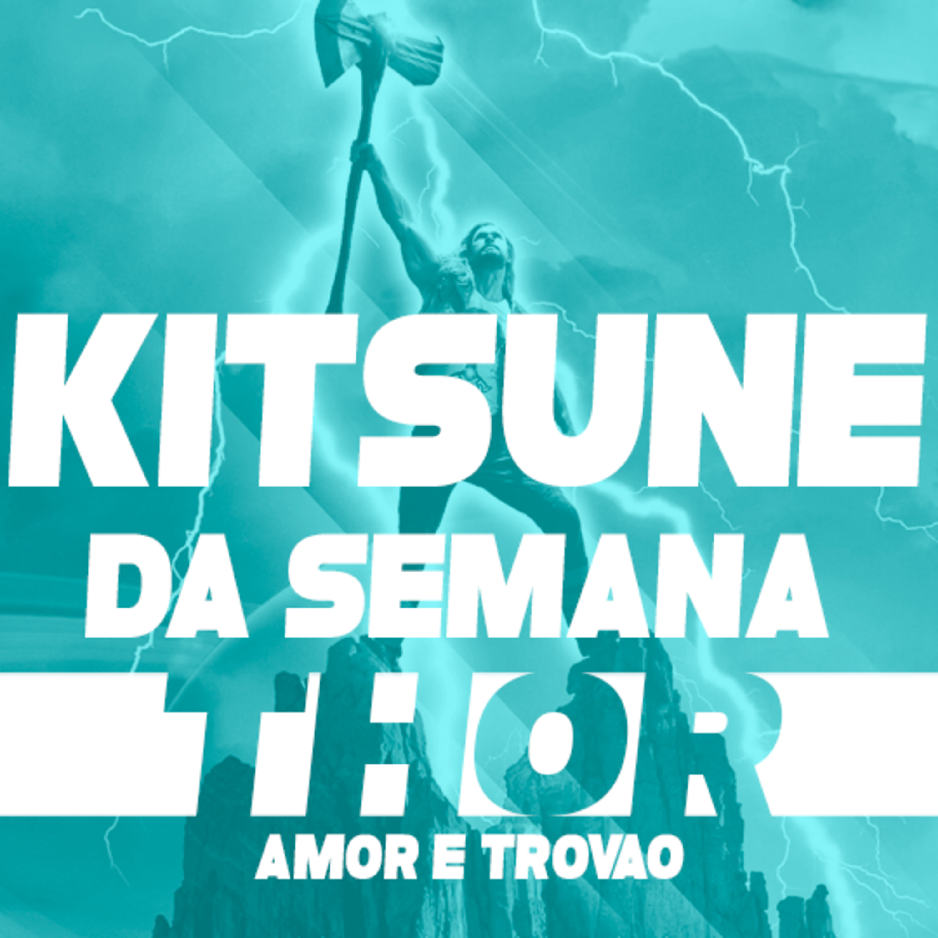 Três filmes médios pela metade - Thor: Amor e Trovão | Kitsune da Semana 85