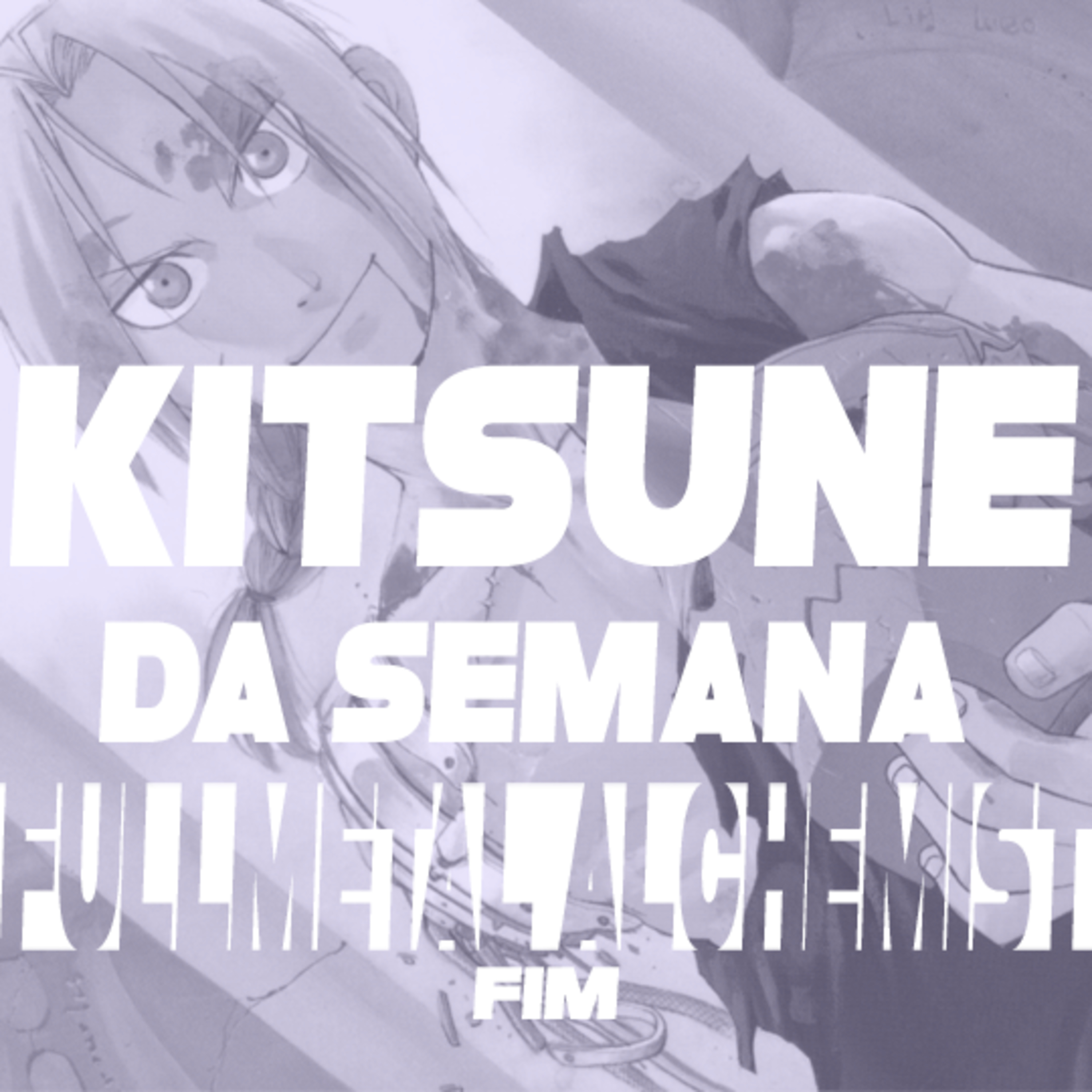 O final perfeito de Fullmetal Alchemist (Vols. 21-27) | Kitsune da Semana 96