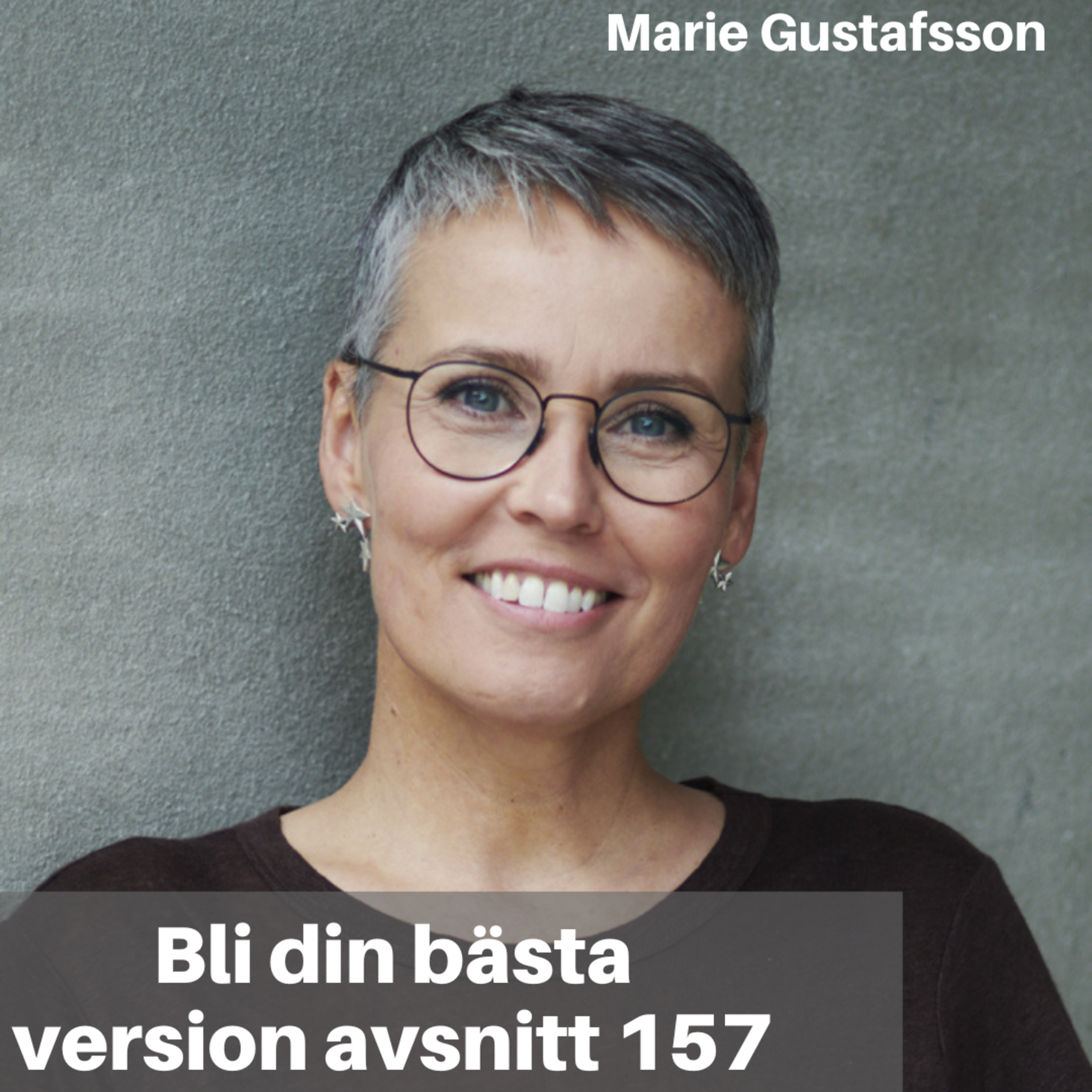 157. Marie Gustafsson: Från medberoende, otrygg & osäker till trygg, utvecklande & kärleksfull episode artwork