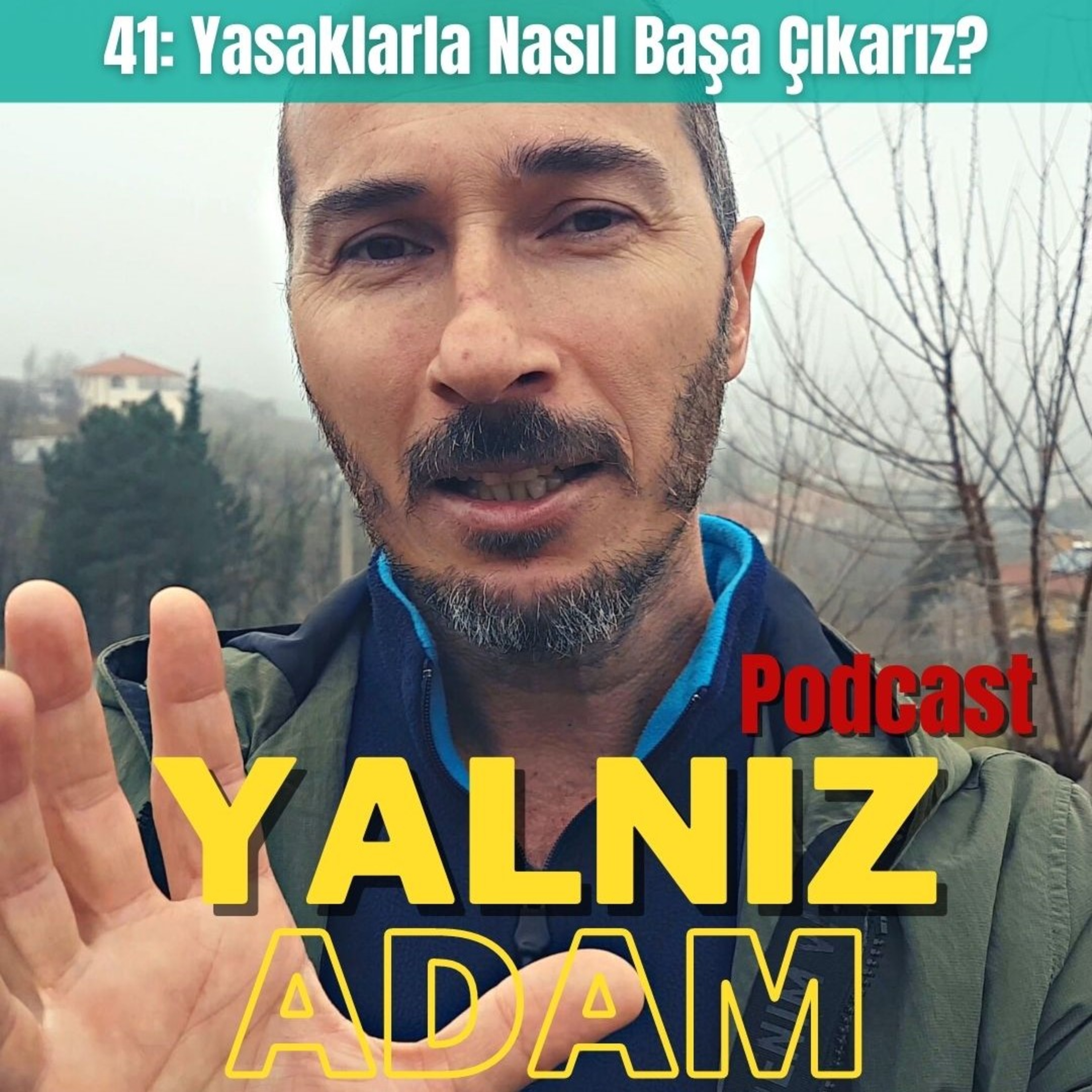 Yasaklarla Nasıl Başa Çıkarız? - 41. Bölüm episode artwork