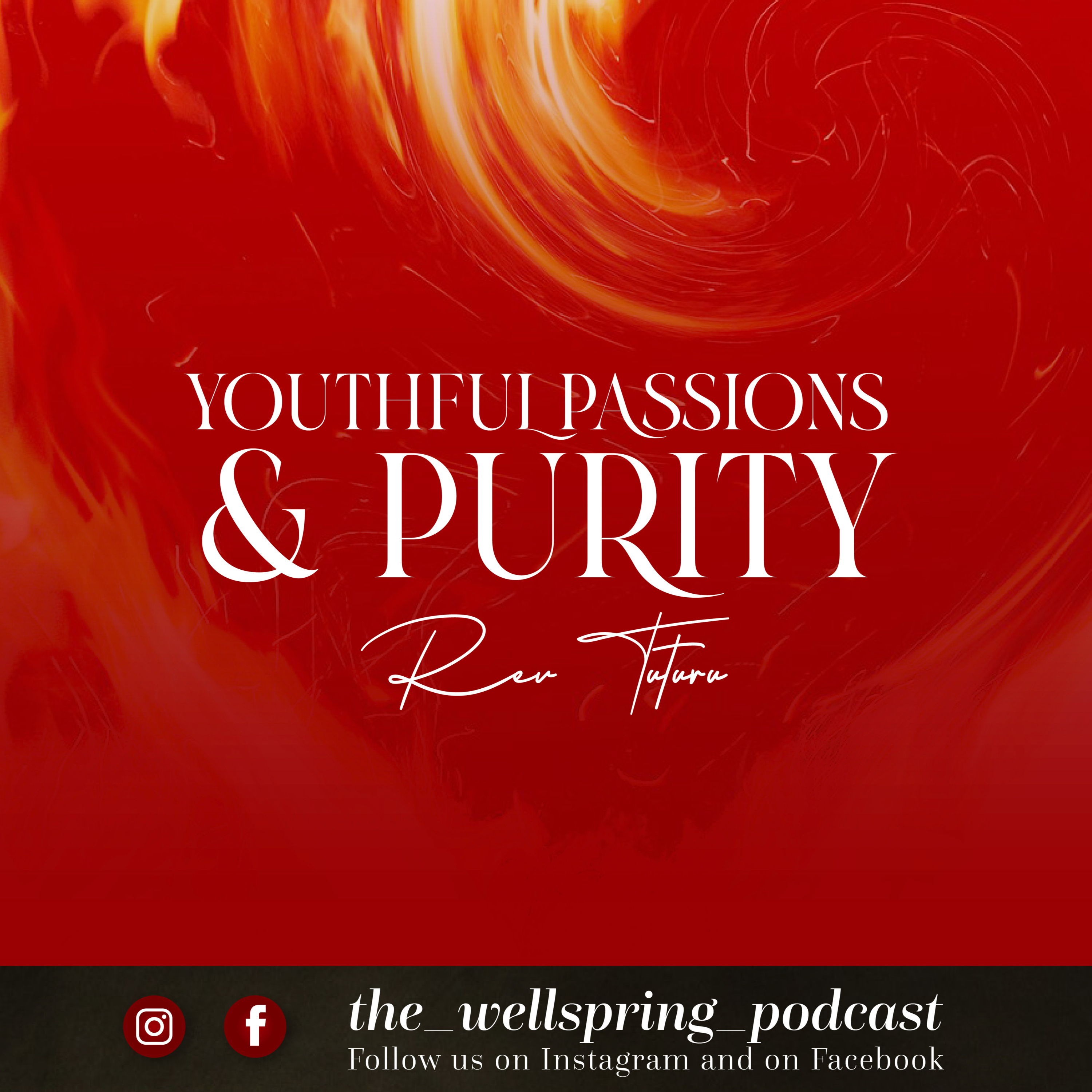 Youthful Passions & Purity - Episode 3