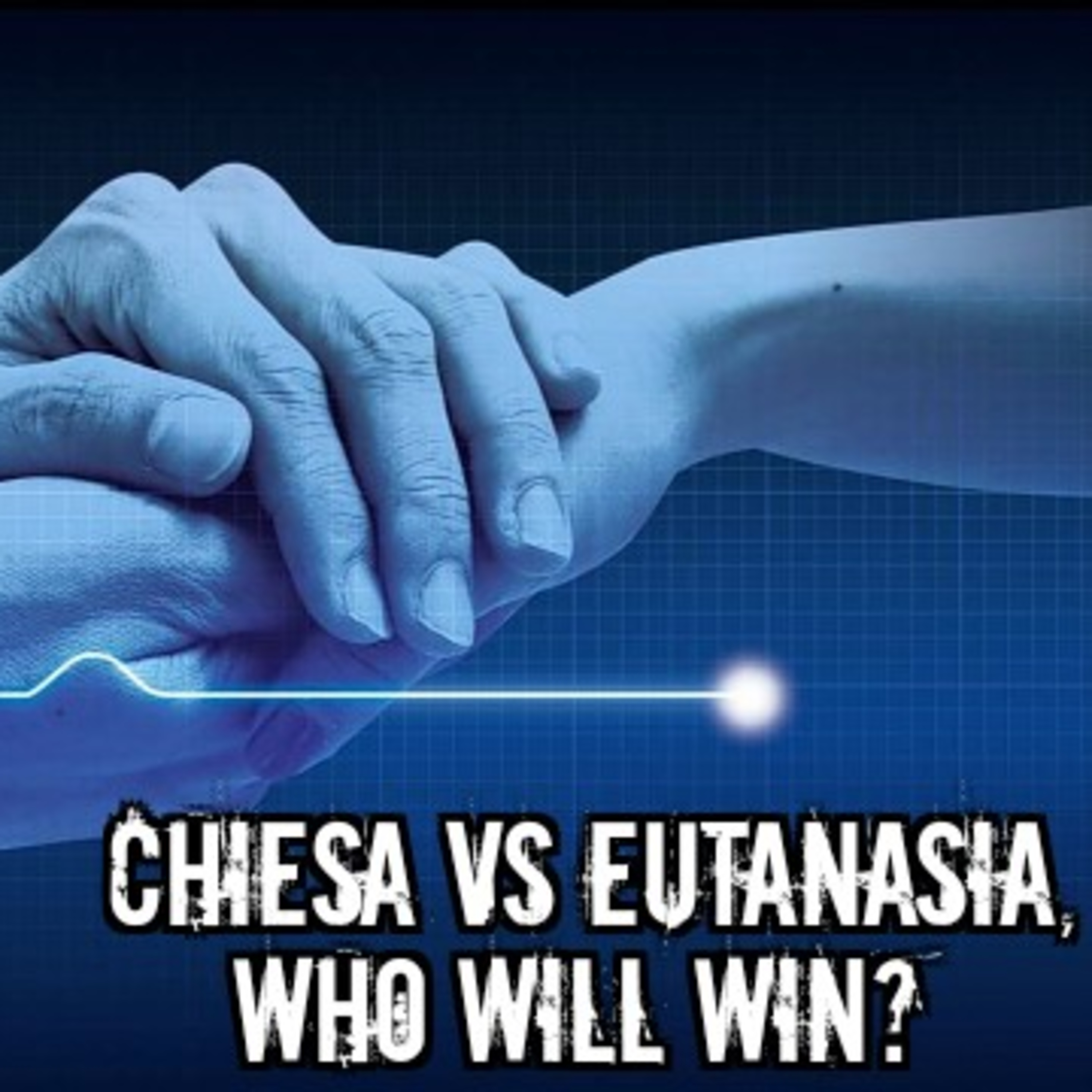 Chiesa VS Eutanasia, who will win? episode artwork