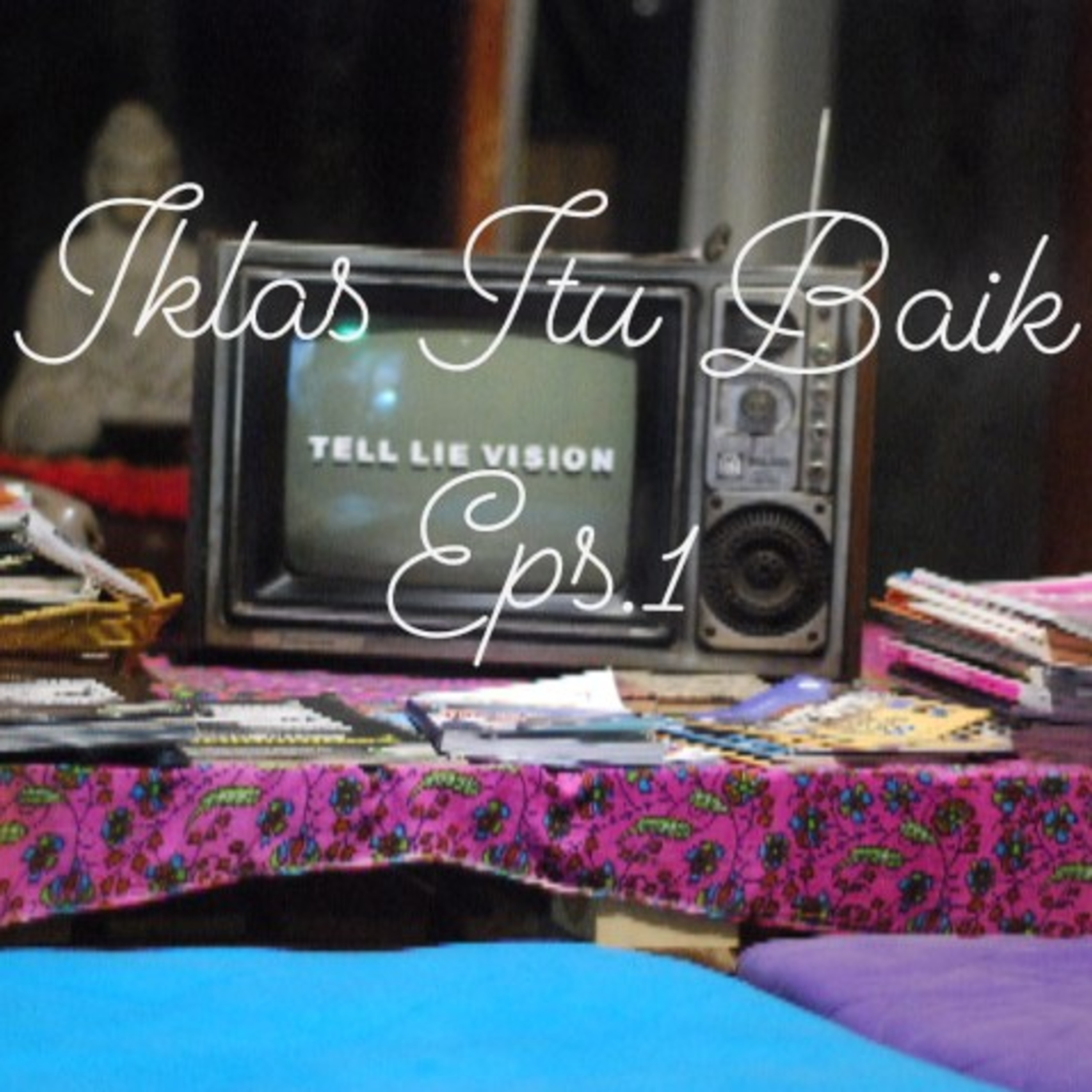 1. Iklas Itu Baik episode artwork