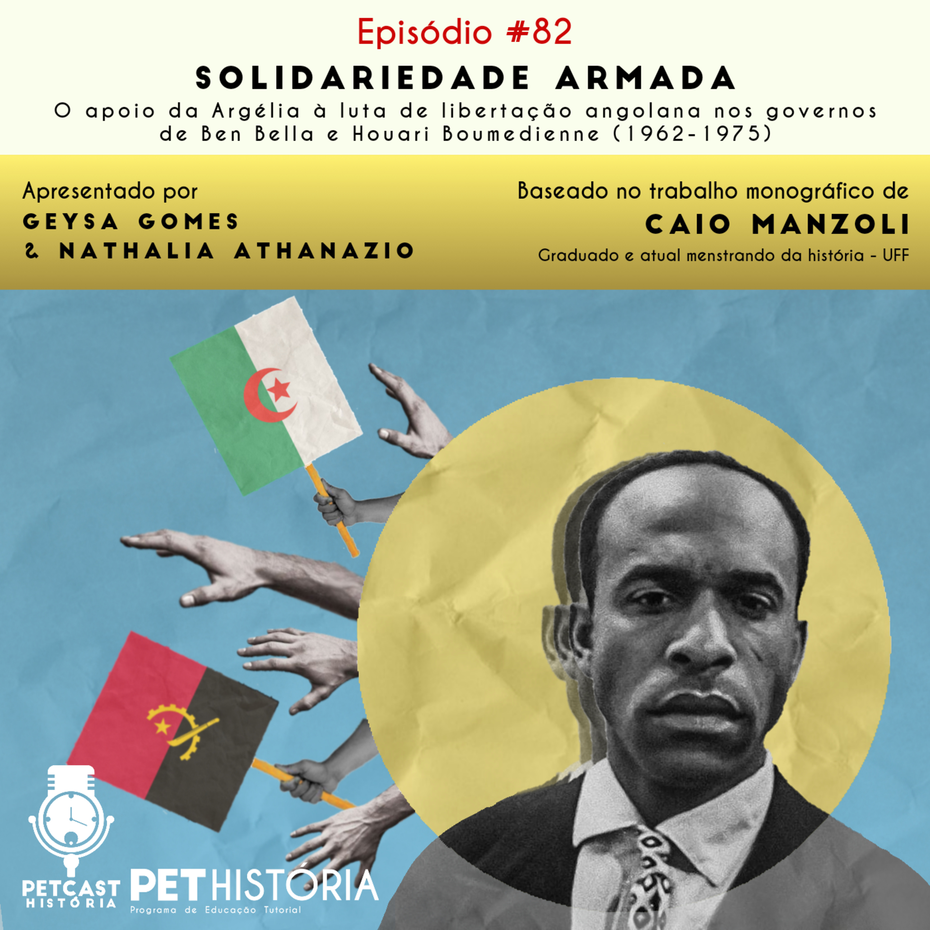 #82: Solidariedade armada: O apoio da Argélia à luta de libertação angolana (1961 - 1975)