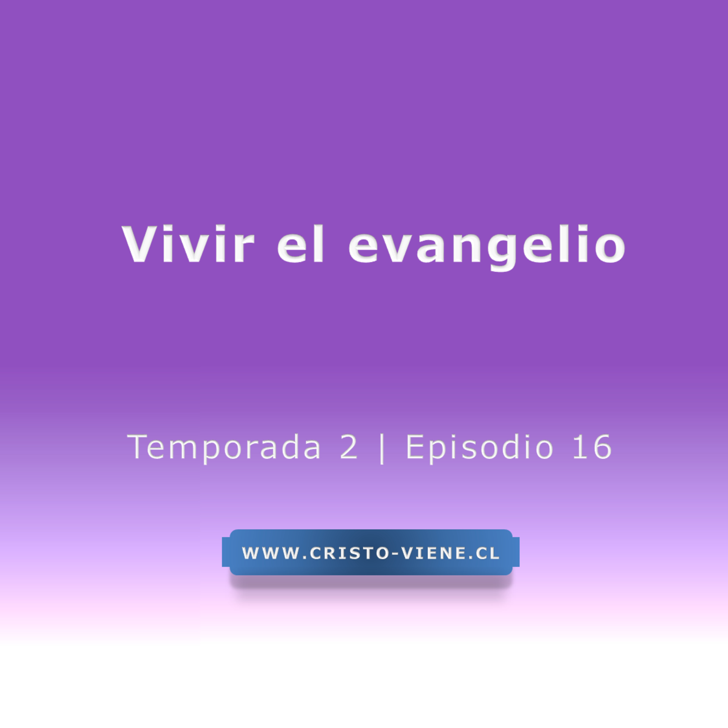 Vivir el evangelio - Temporada 2 (N° 16) episode artwork
