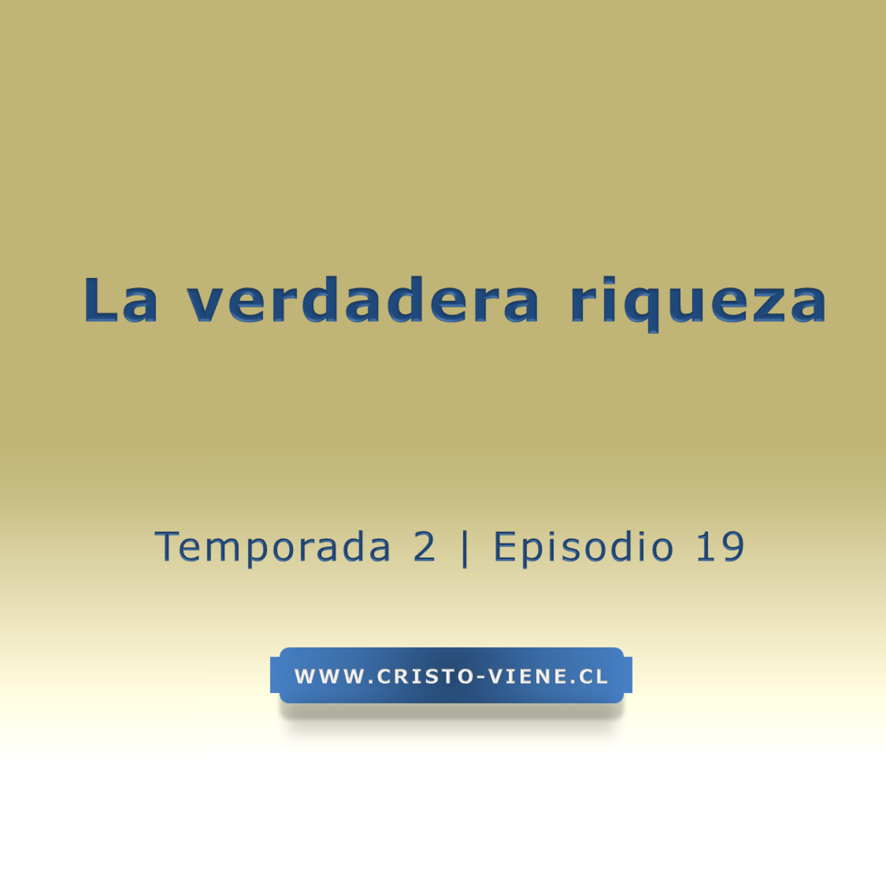 La verdadera riqueza - Temporada 2 (N° 19) episode artwork