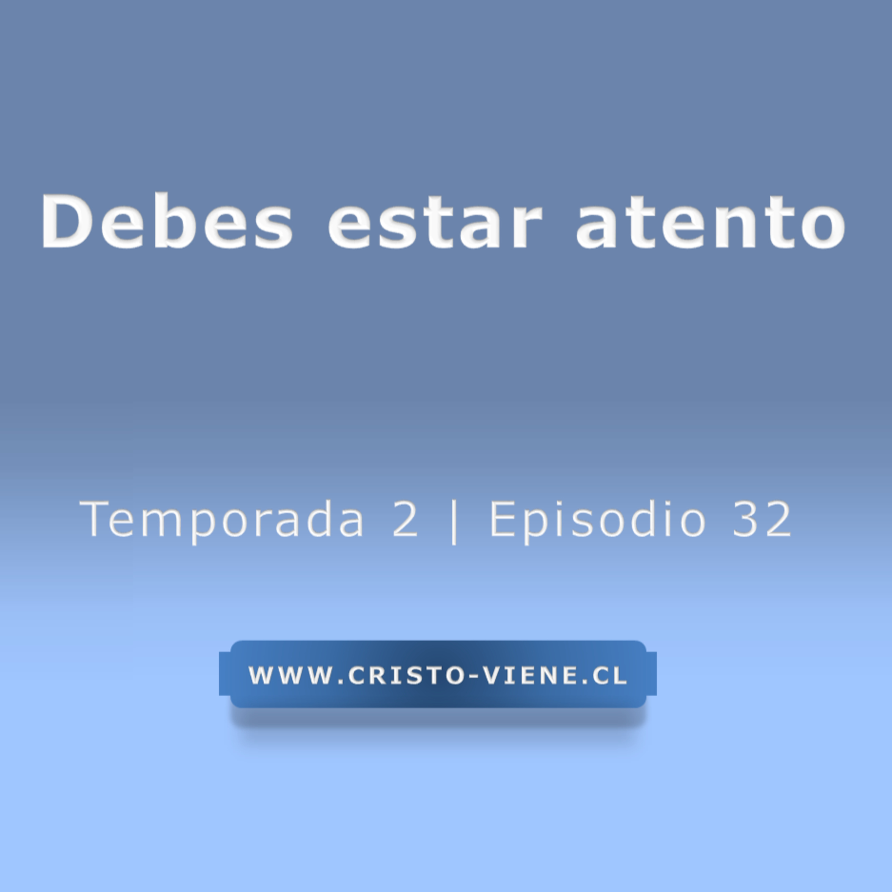 Debes estar atento - Temporada 2 (N° 32)  episode artwork