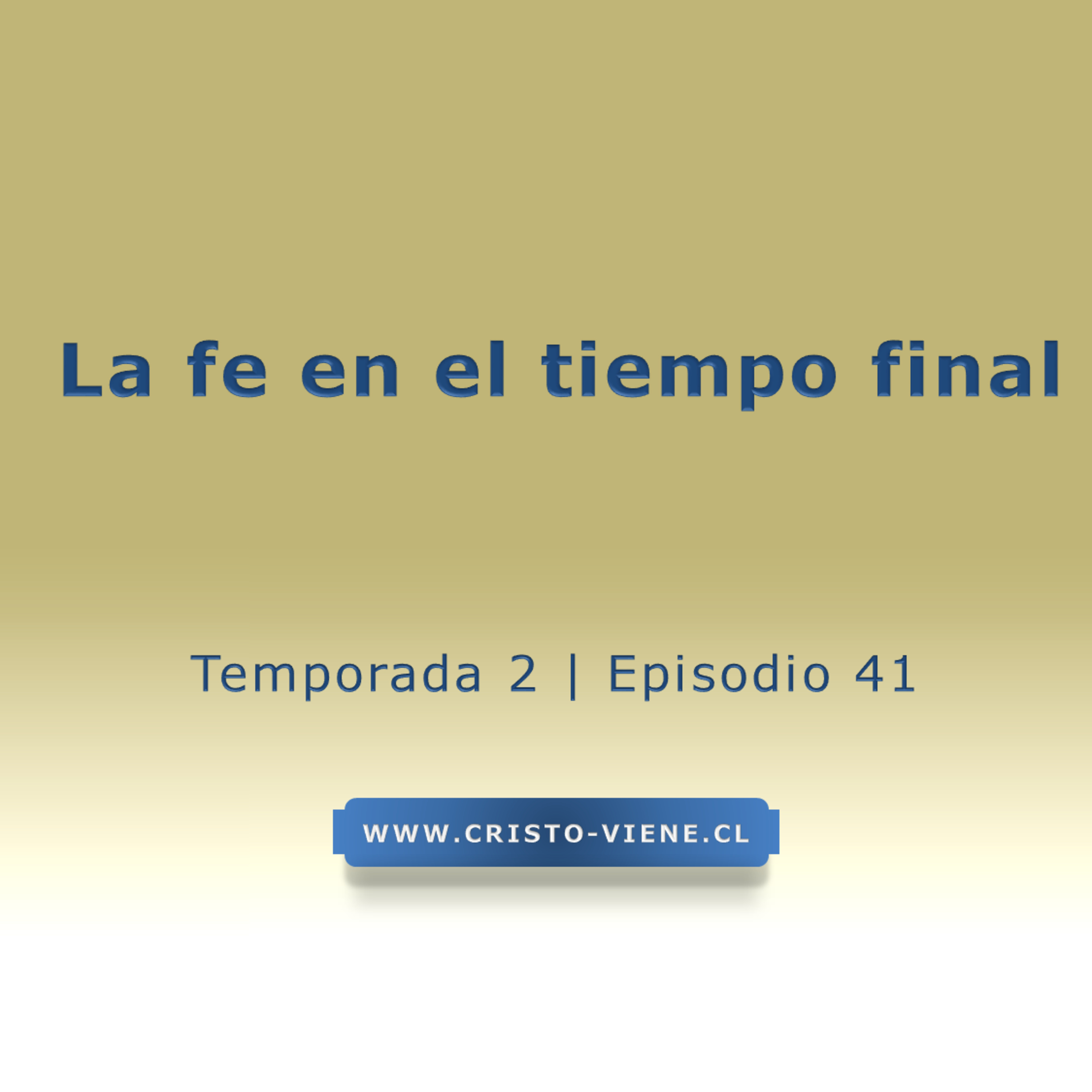 La fe en el tiempo final - Temporada 2 (N° 41)  episode artwork