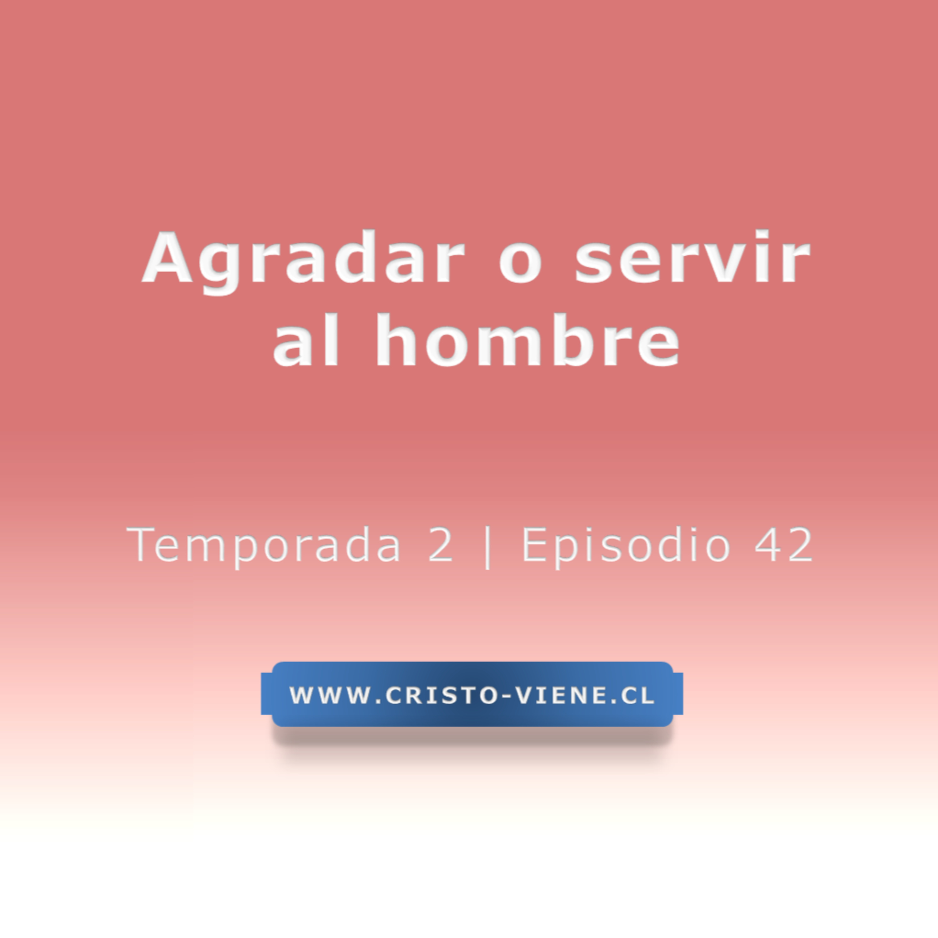 Agradar o servir al hombre - Temporada 2 (N° 42) episode artwork