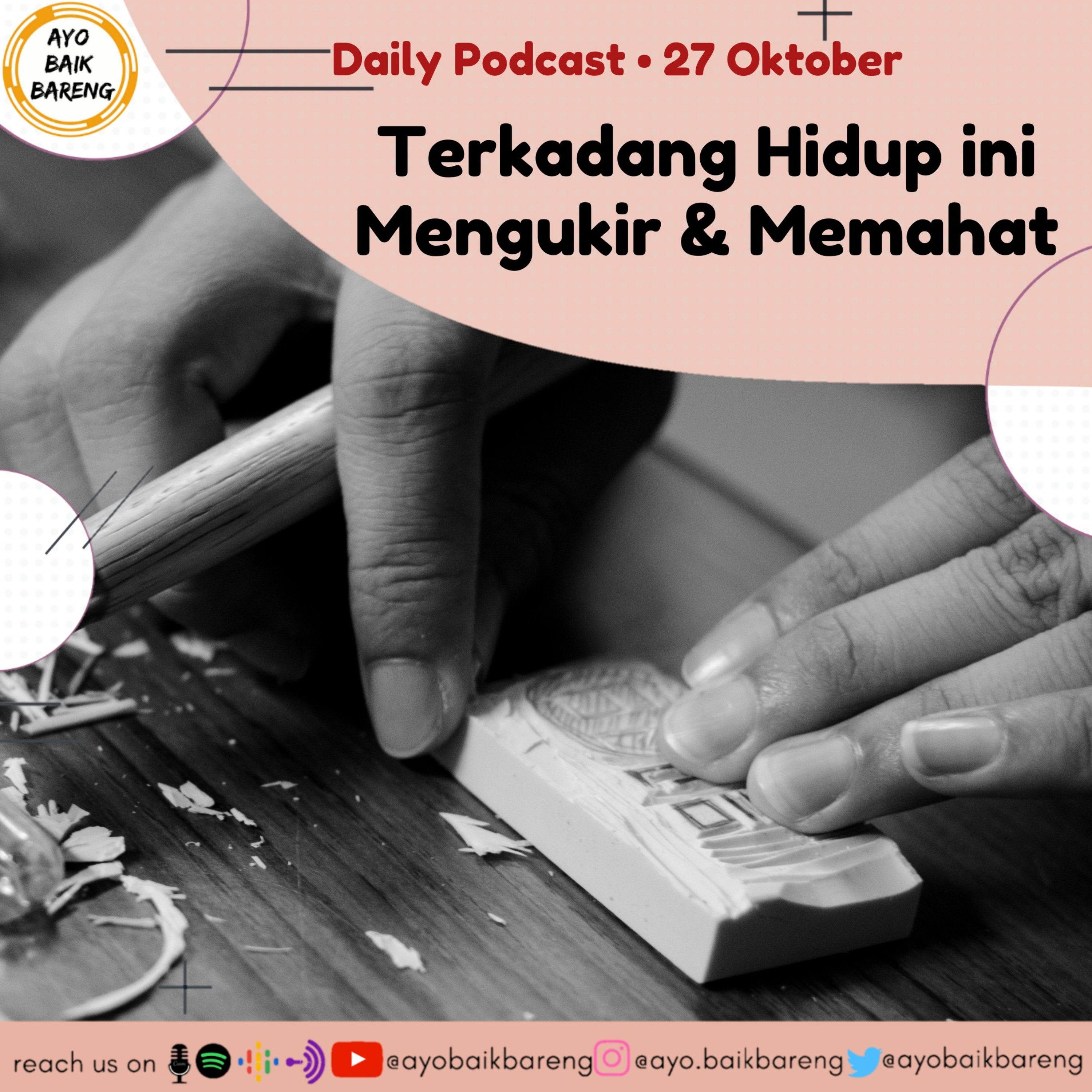 🎧 [27 Oktober] | Terkadang Hidup ini Mengukir & Memahat episode artwork