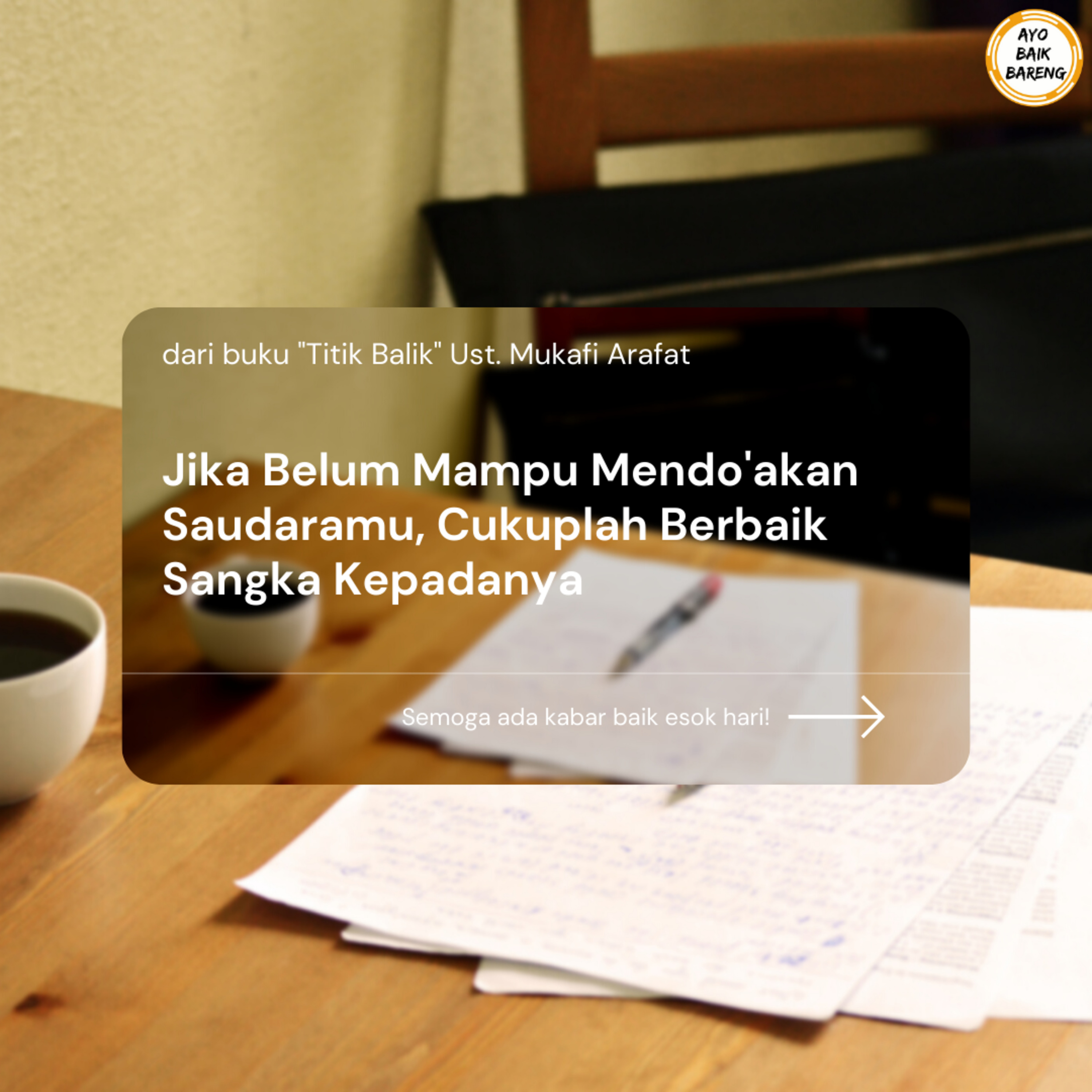 🎧 [8 November] | Jika Belum Mampu Mendo'akan Saudaramu, Cukuplah Berbaik Sangka Kepadanya episode artwork