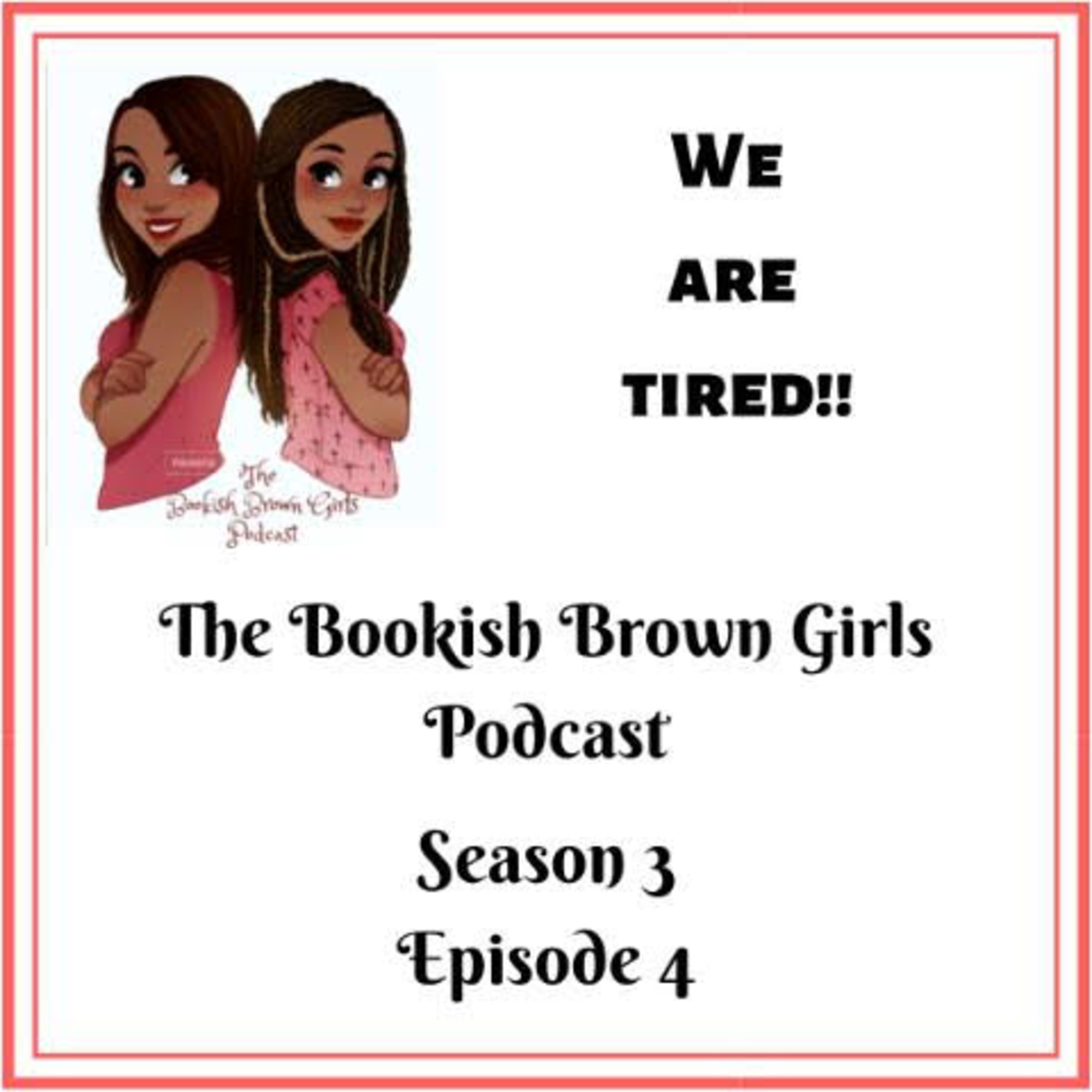 We are tired!! Season 3 (Episode 4)