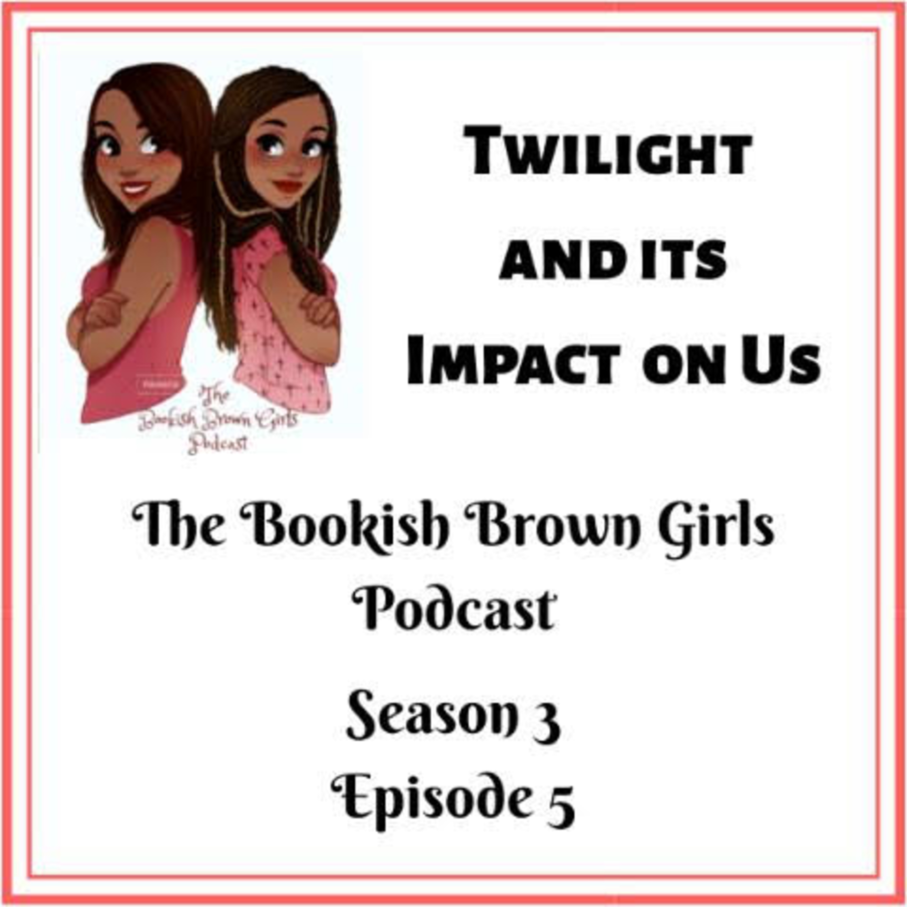 Twilight and its Impact on us! Season 3 (Episode 5)