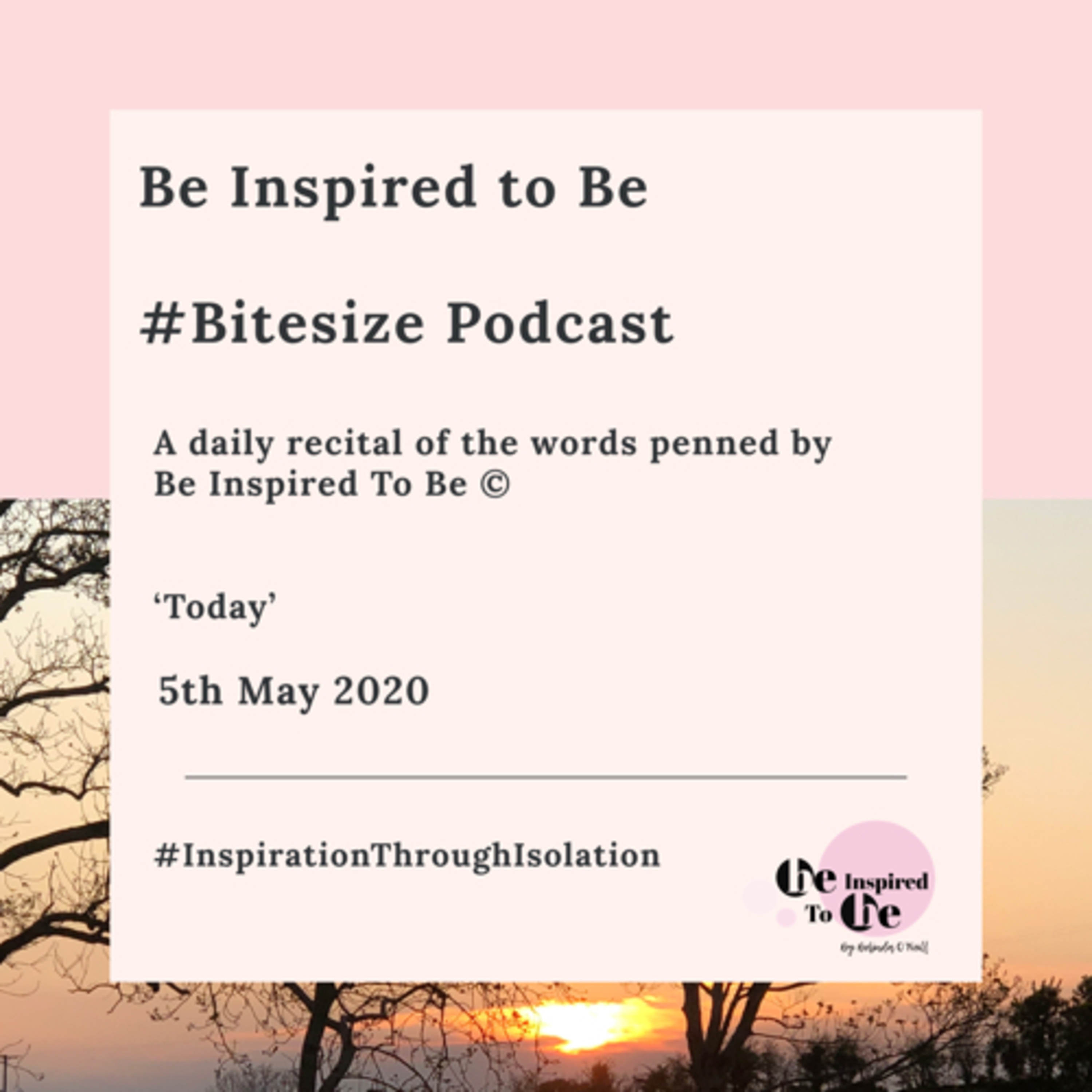Be Inspired To Be®️#Bitesize Podcast