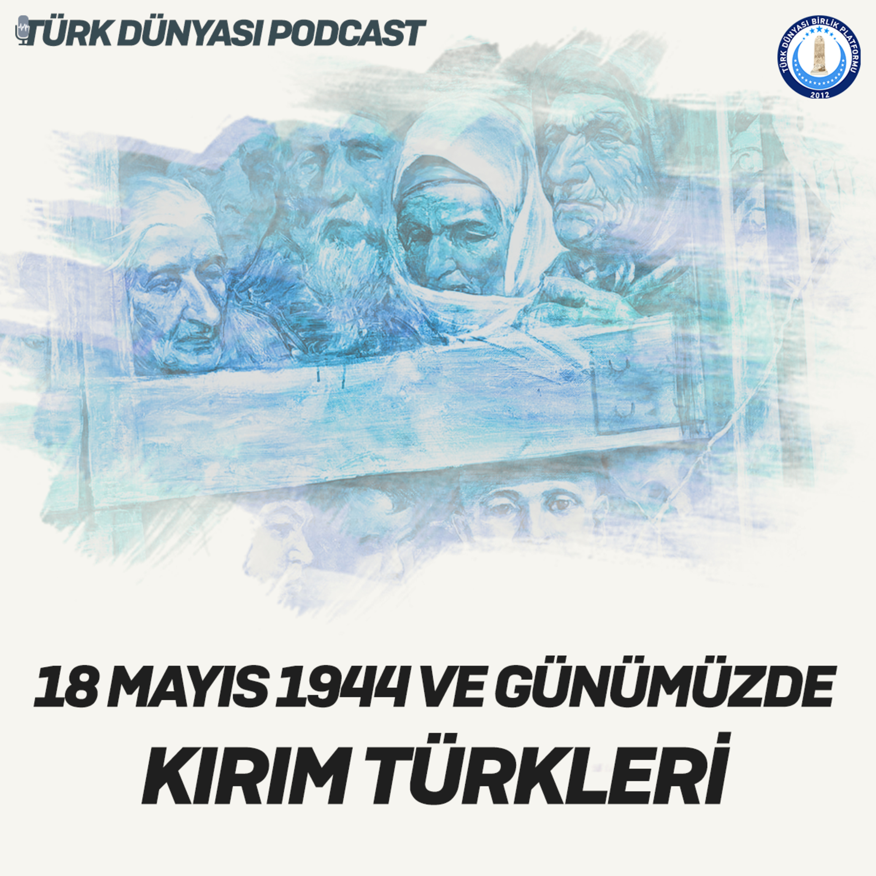 Türk Dünyası Podcast #4 | 18 Mayıs 1944 ve Günümüzde Kırım Türkleri