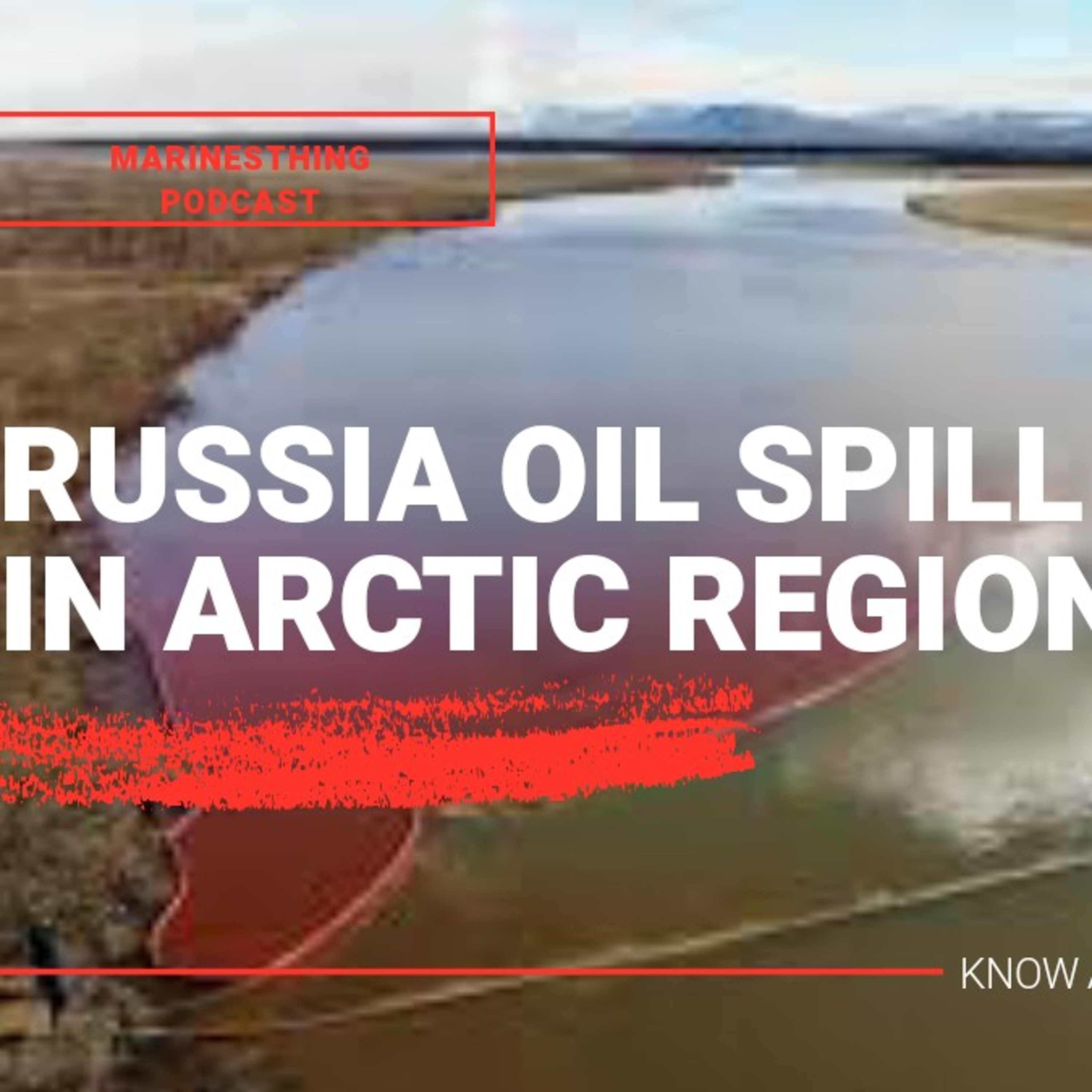 Russia Oil Spill in Arctic Region.. How it happened, Measures Taken??? episode artwork