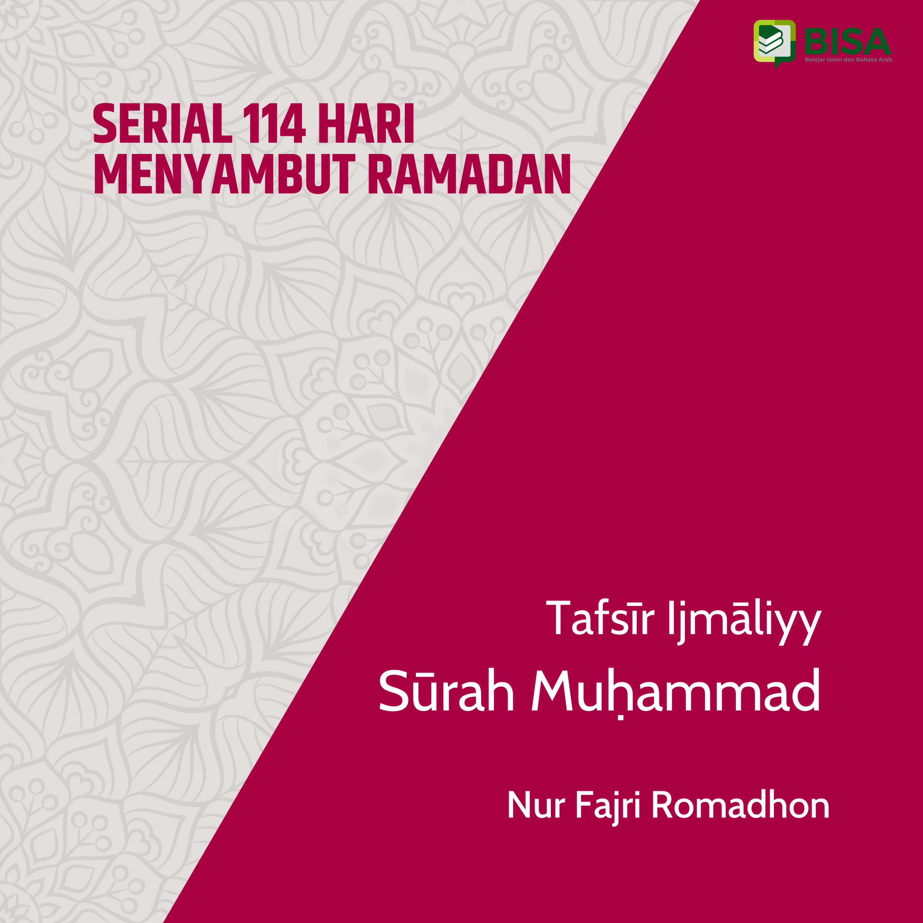 Serial 114 Hari Menyambut Ramadan: Tafsīr Ijmāliyy Sūrah Muhammad (47) - Ust. Nur Fajri Romadhon episode artwork