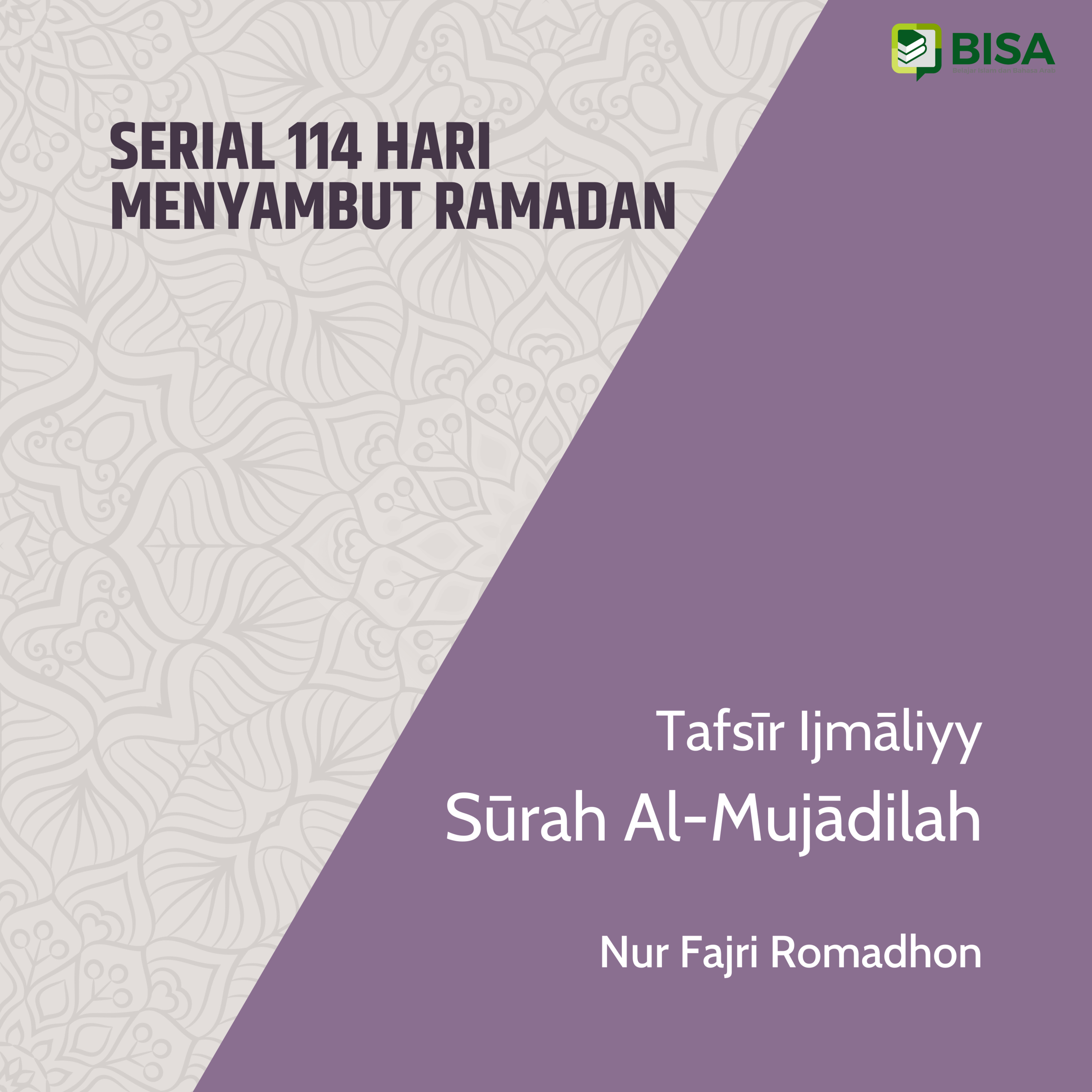 Serial 114 Hari Menyambut Ramadan: Tafsīr Ijmāliyy Sūrah Al-Mujadilah (58) - Ust. Nur Fajri Romadhon episode artwork