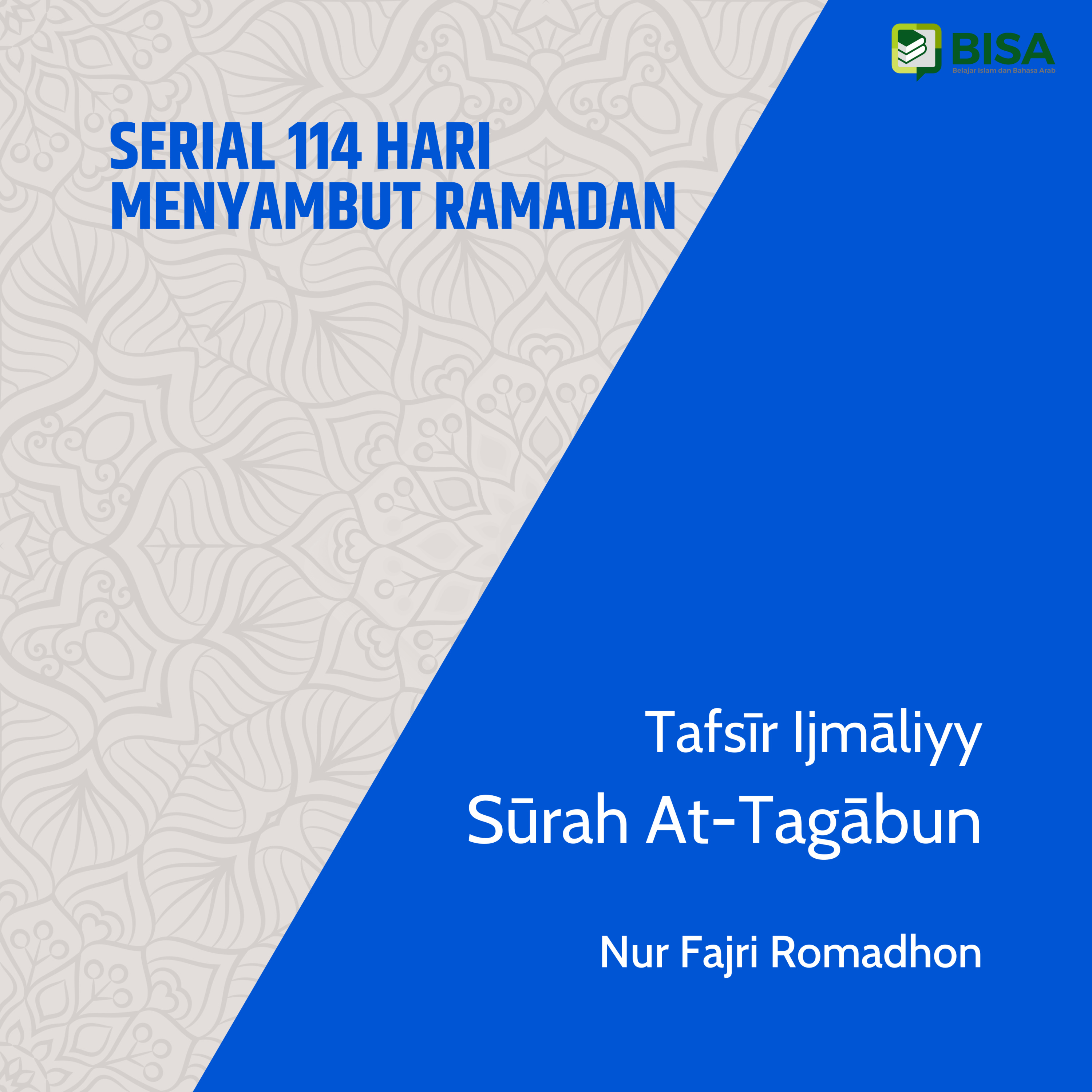 Serial 114 Hari Menyambut Ramadan: Tafsīr Ijmāliyy Sūrah At-Tagabun (64) - Ust. Nur Fajri Romadhon episode artwork