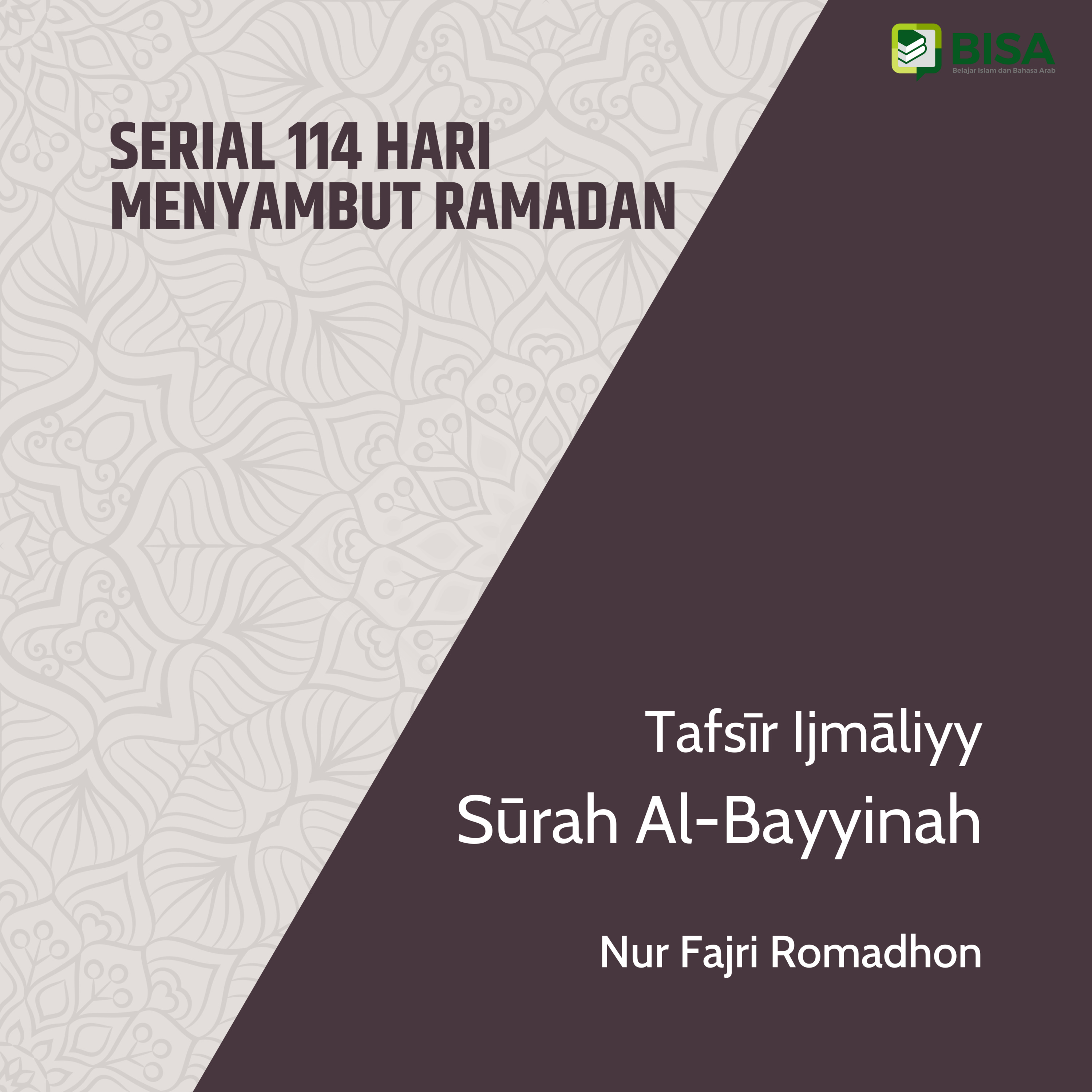 Serial 114 Hari Menyambut Ramadan: Tafsīr Ijmāliyy Sūrah Al-Bayyinah (98) - Ust. Nur Fajri Romadhon episode artwork