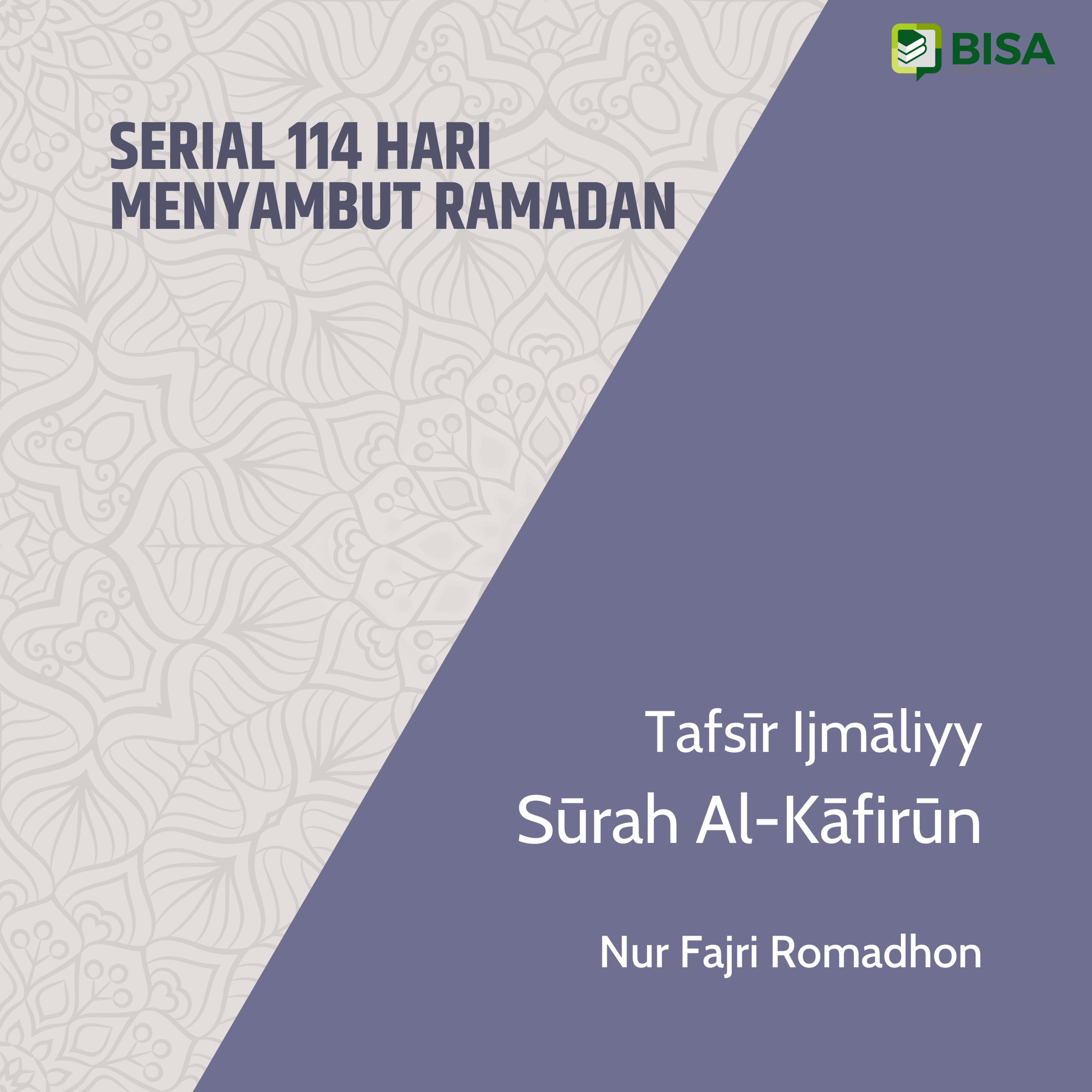 Serial 114 Hari Menyambut Ramadan: Tafsīr Ijmāliyy Sūrah Al-Kafirun (109) - Ust. Nur Fajri Romadhon episode artwork