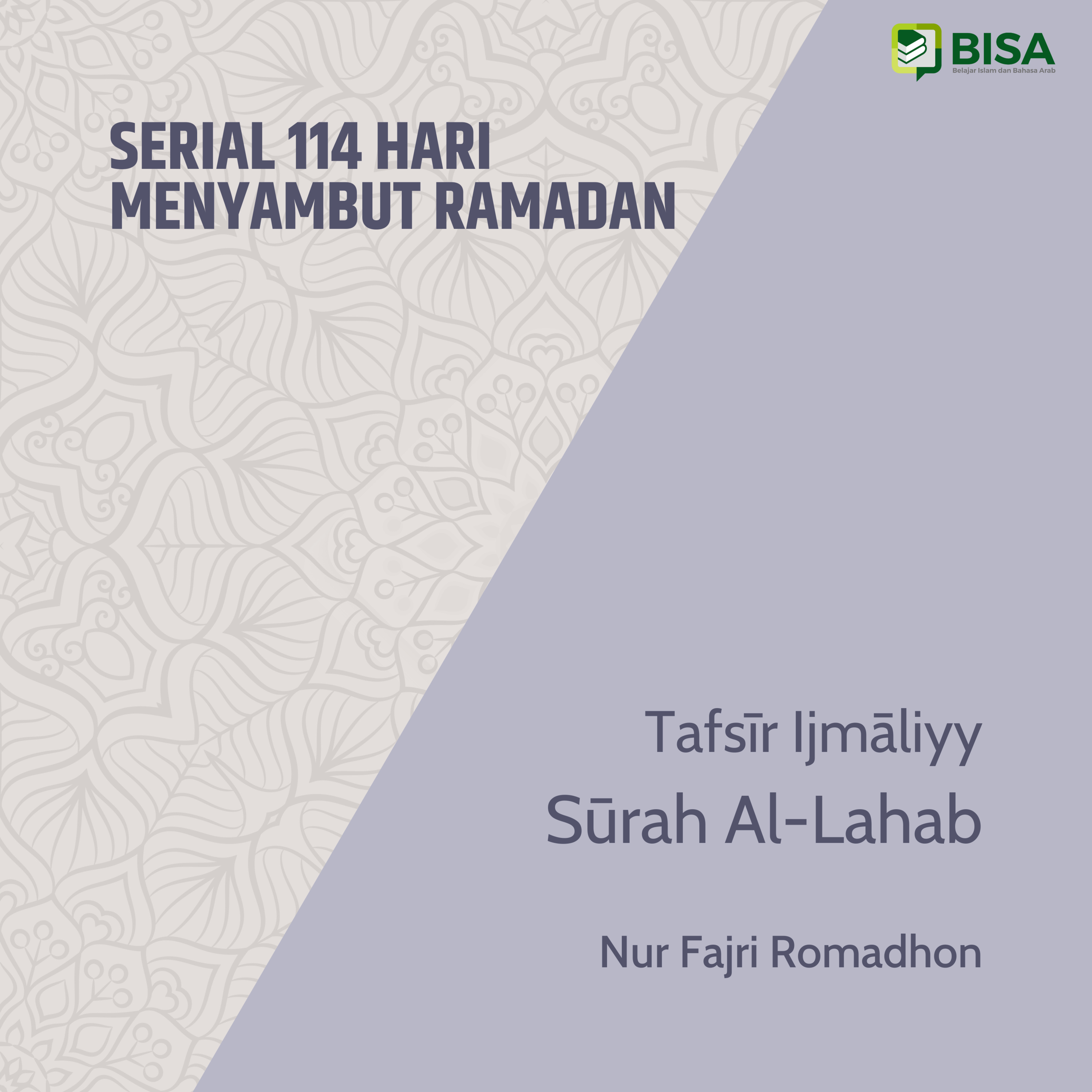 Serial 114 Hari Menyambut Ramadan: Tafsīr Ijmāliyy Sūrah Al-Lahab (111) - Ust. Nur Fajri Romadhon episode artwork