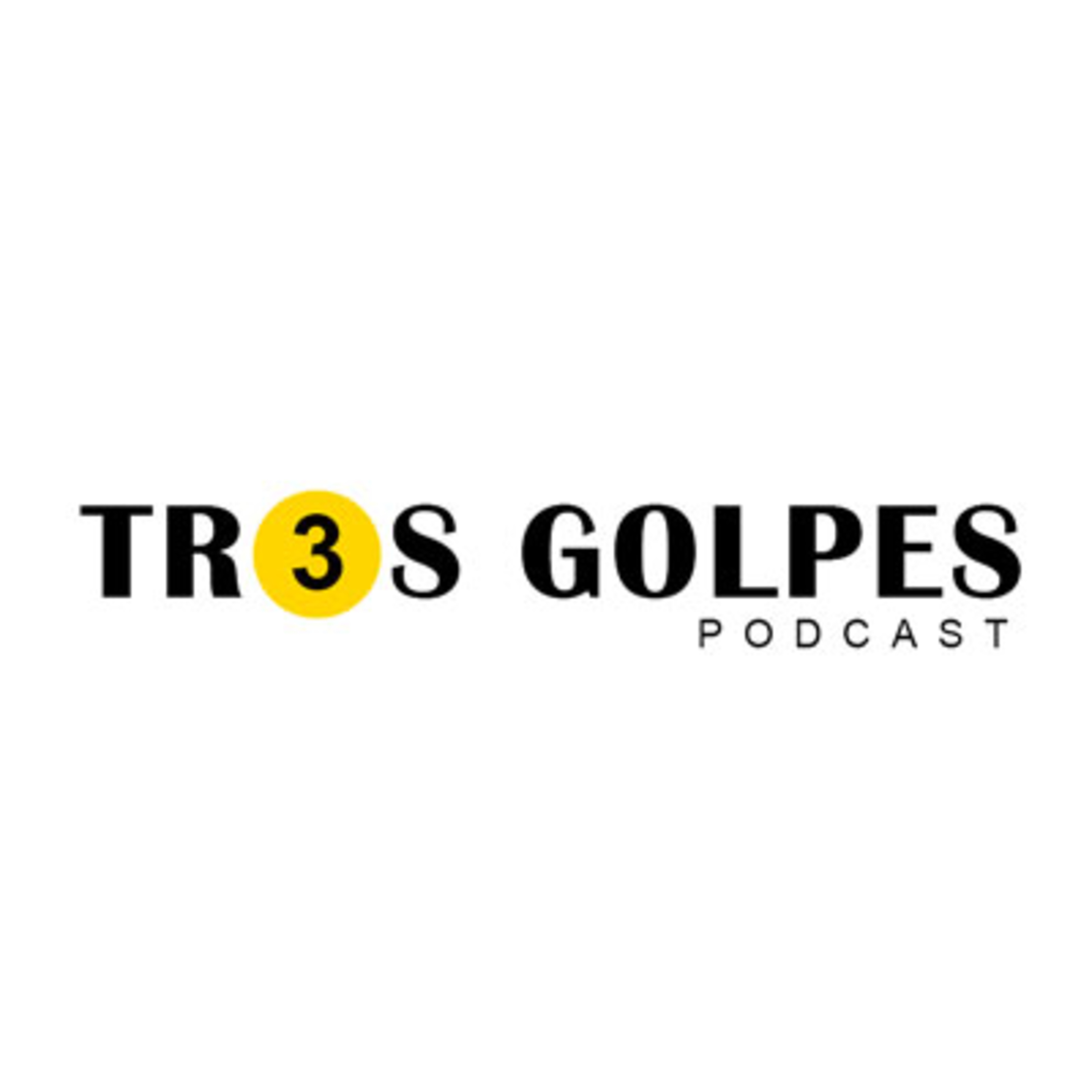 TR3S GOLPES PODCAST