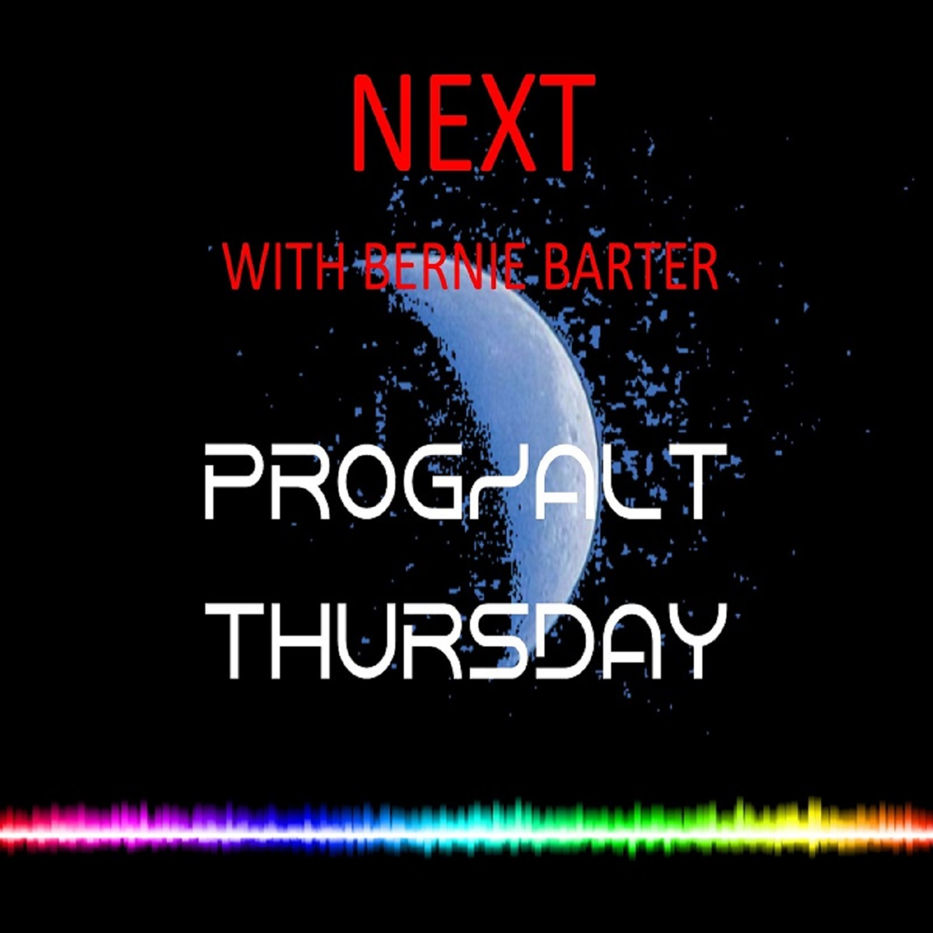 Next with Bernie Barter - Prog/Alt Thursday June 20