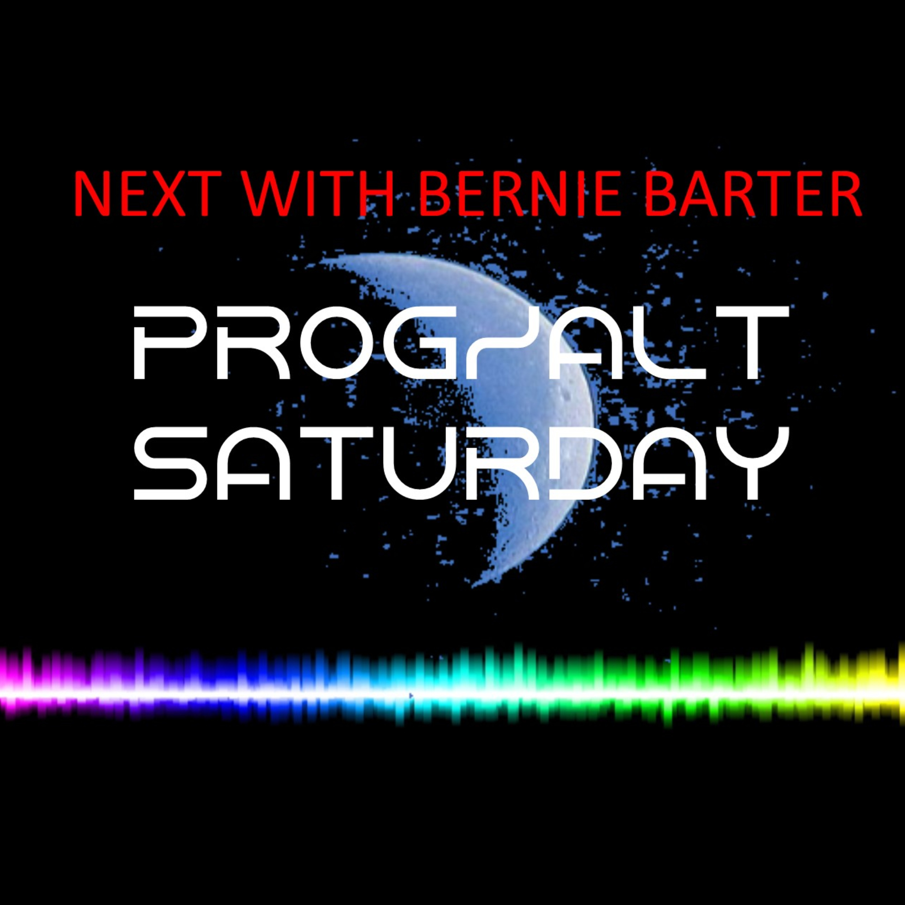 Next with Bernie Barter - Prog/Alt Thursday August 3