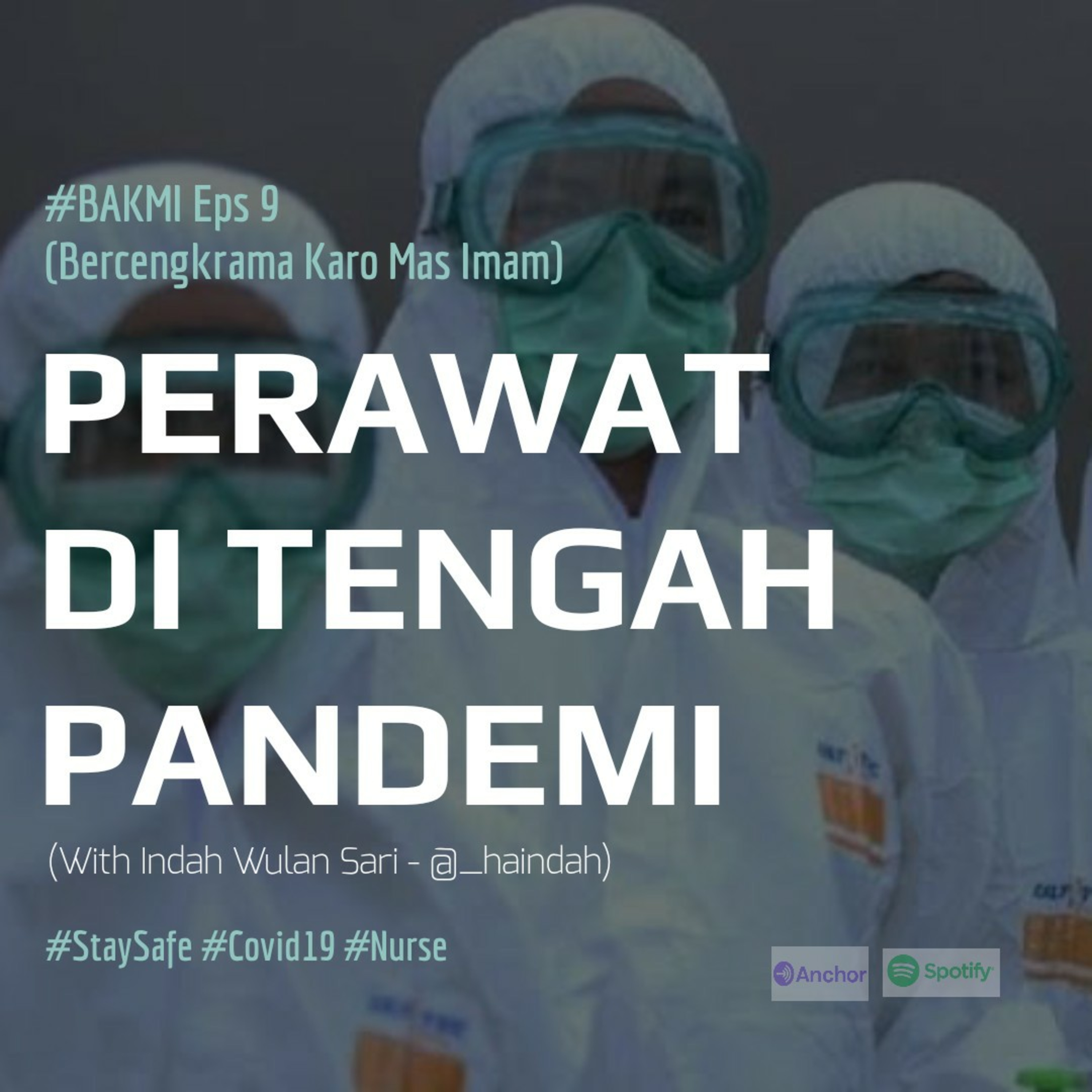 #BAKMI Eps 9 - Jadi Perawat Di Waktu Pandemi (With @_haindah) [Situasi, Diskriminasi, Konspirasi] episode artwork