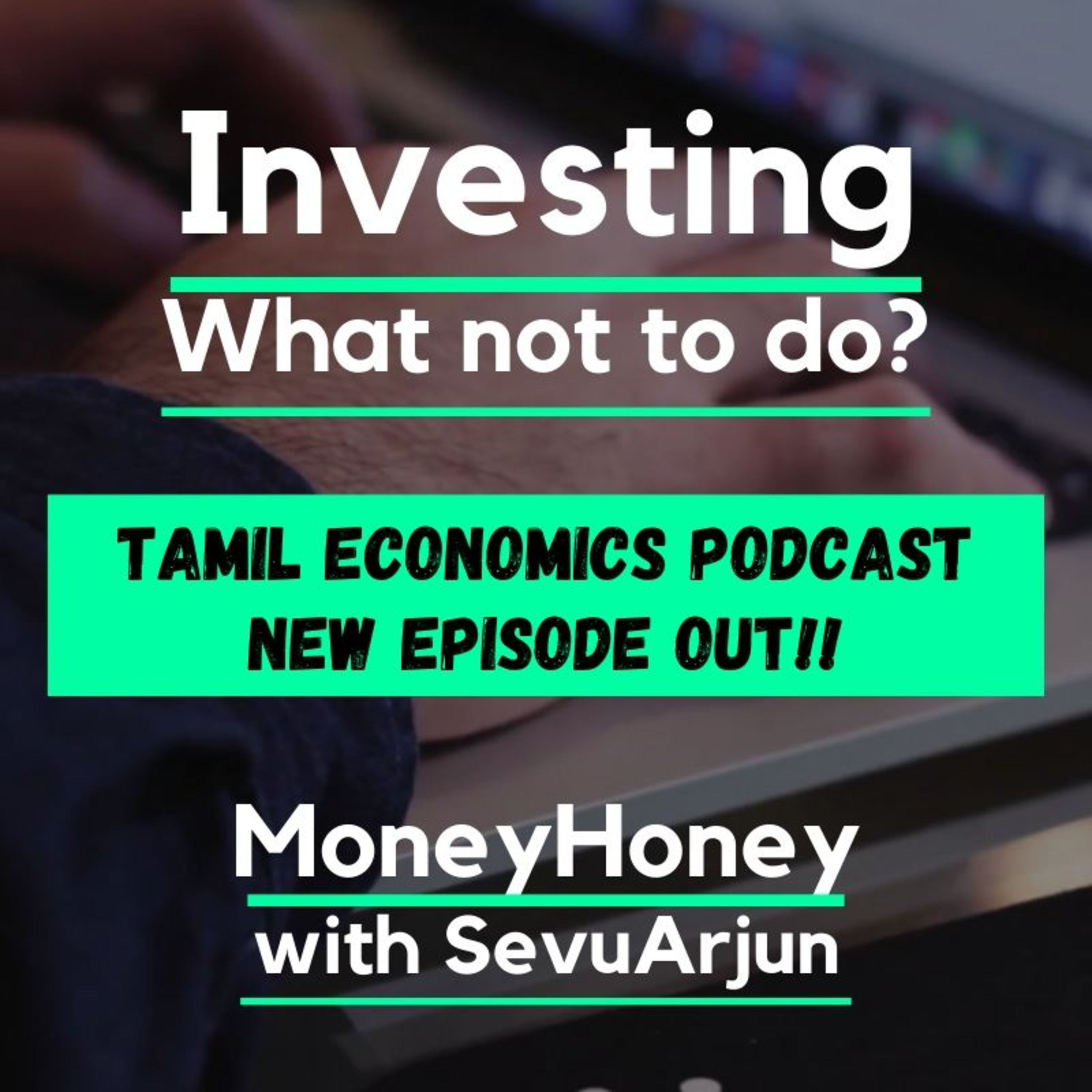 Money Honey! with Sevu Arjun - Tamil Economics Podcast