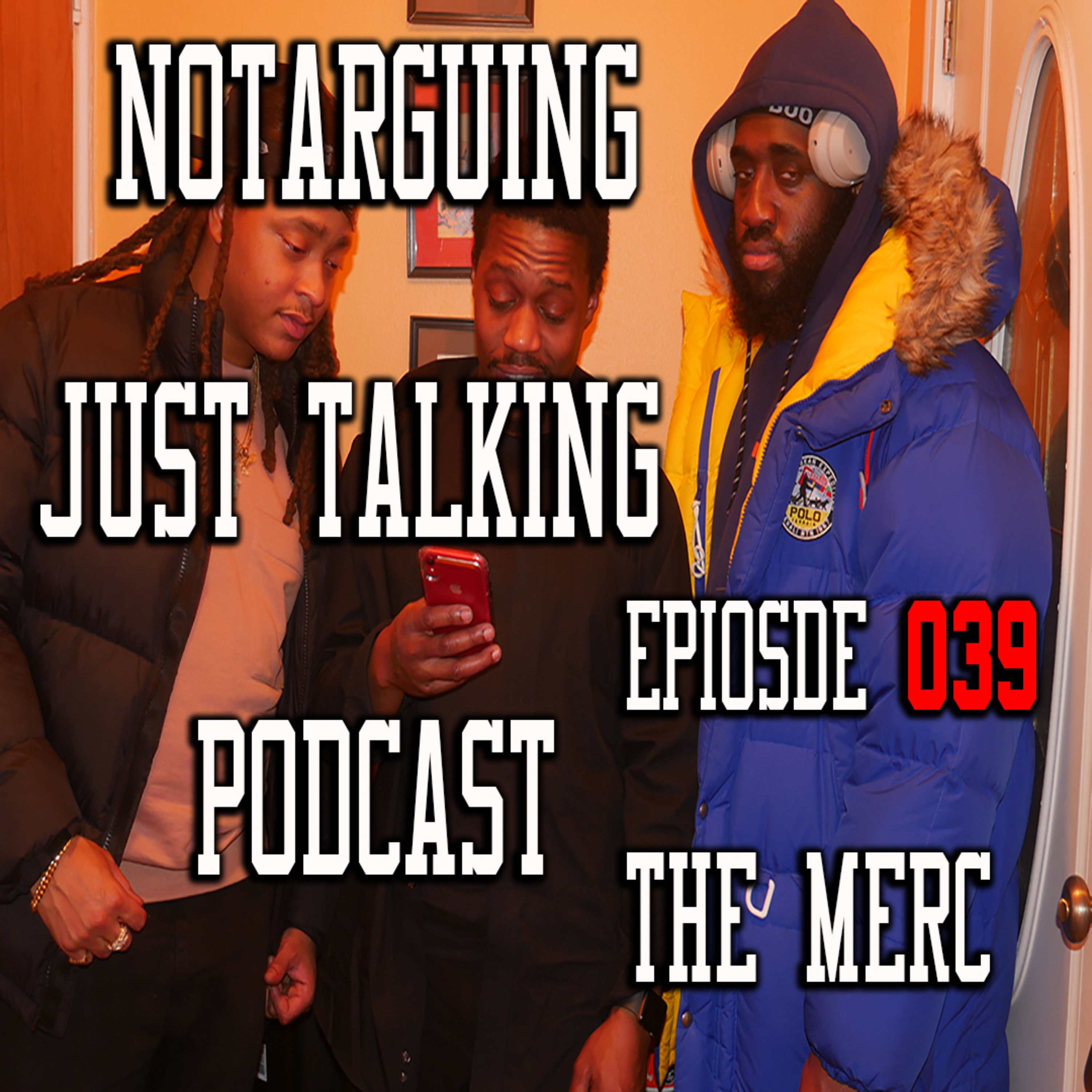 NotArguing JustTalking Podcast