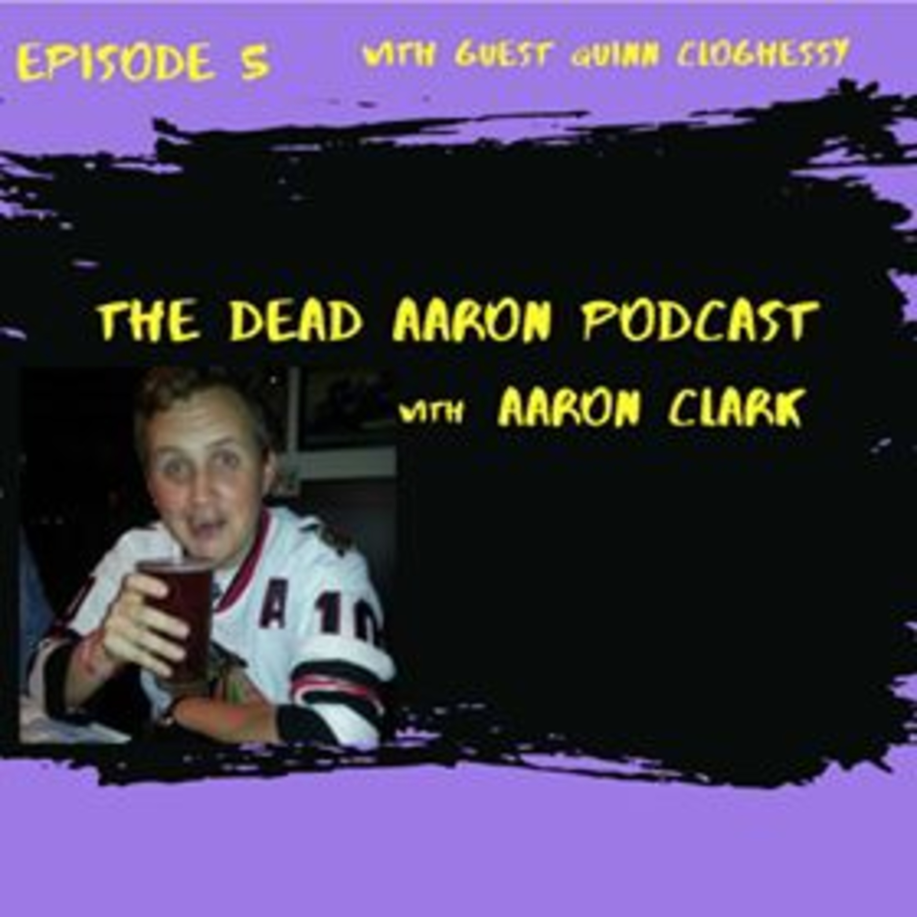 The Dead Aaron Podcast