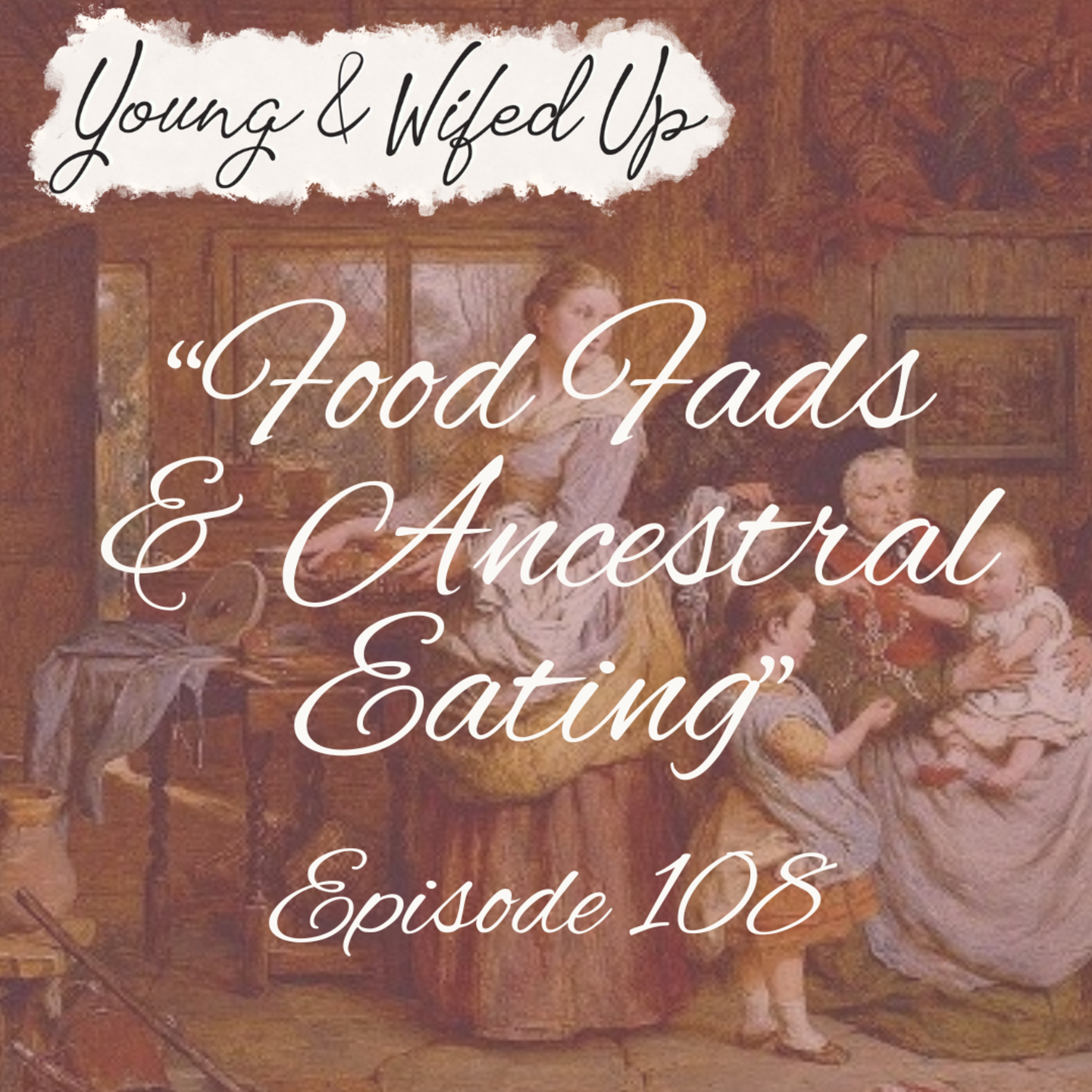 Food Fads & Ancestral Eating