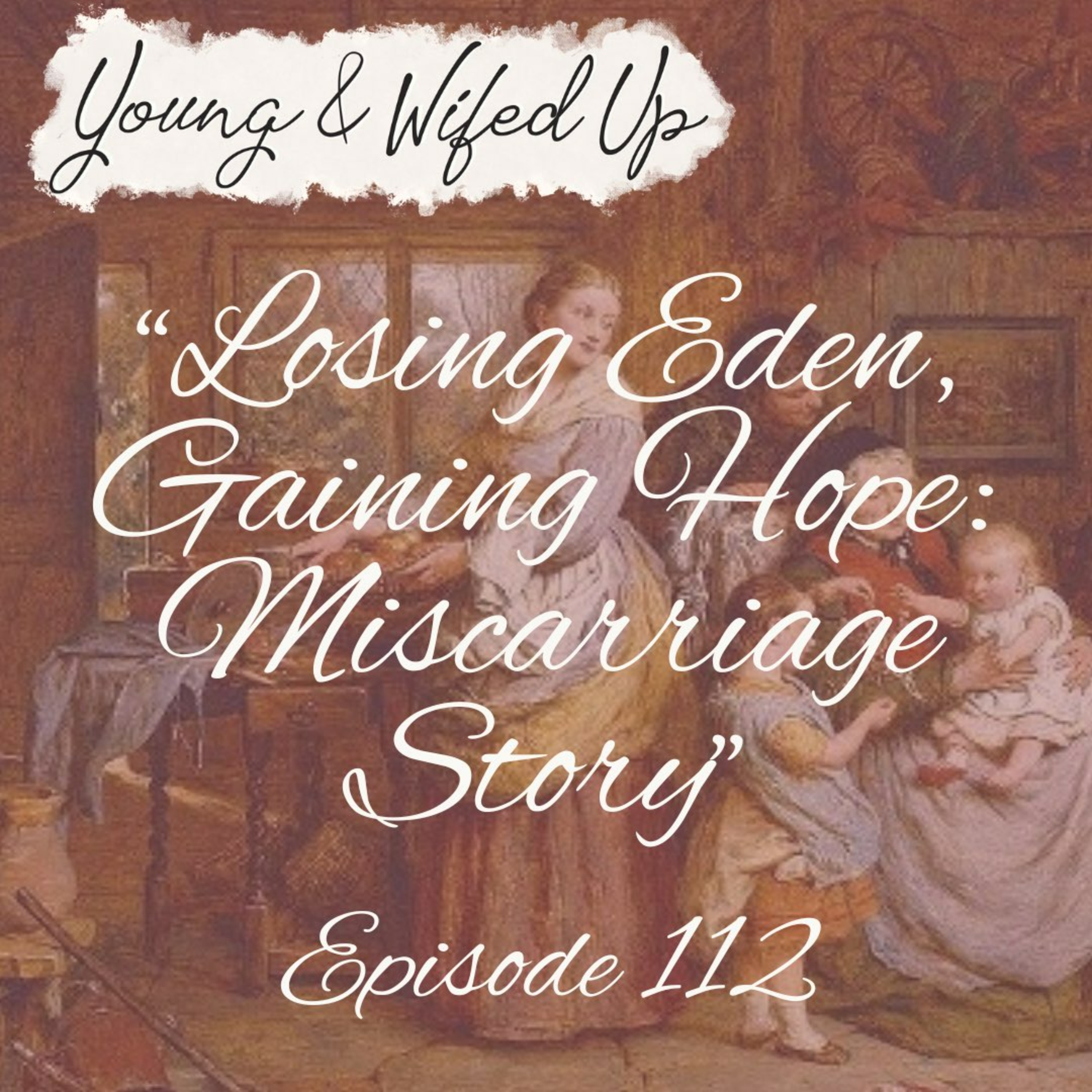 Losing Eden, Gaining Hope: Miscarriage Story
