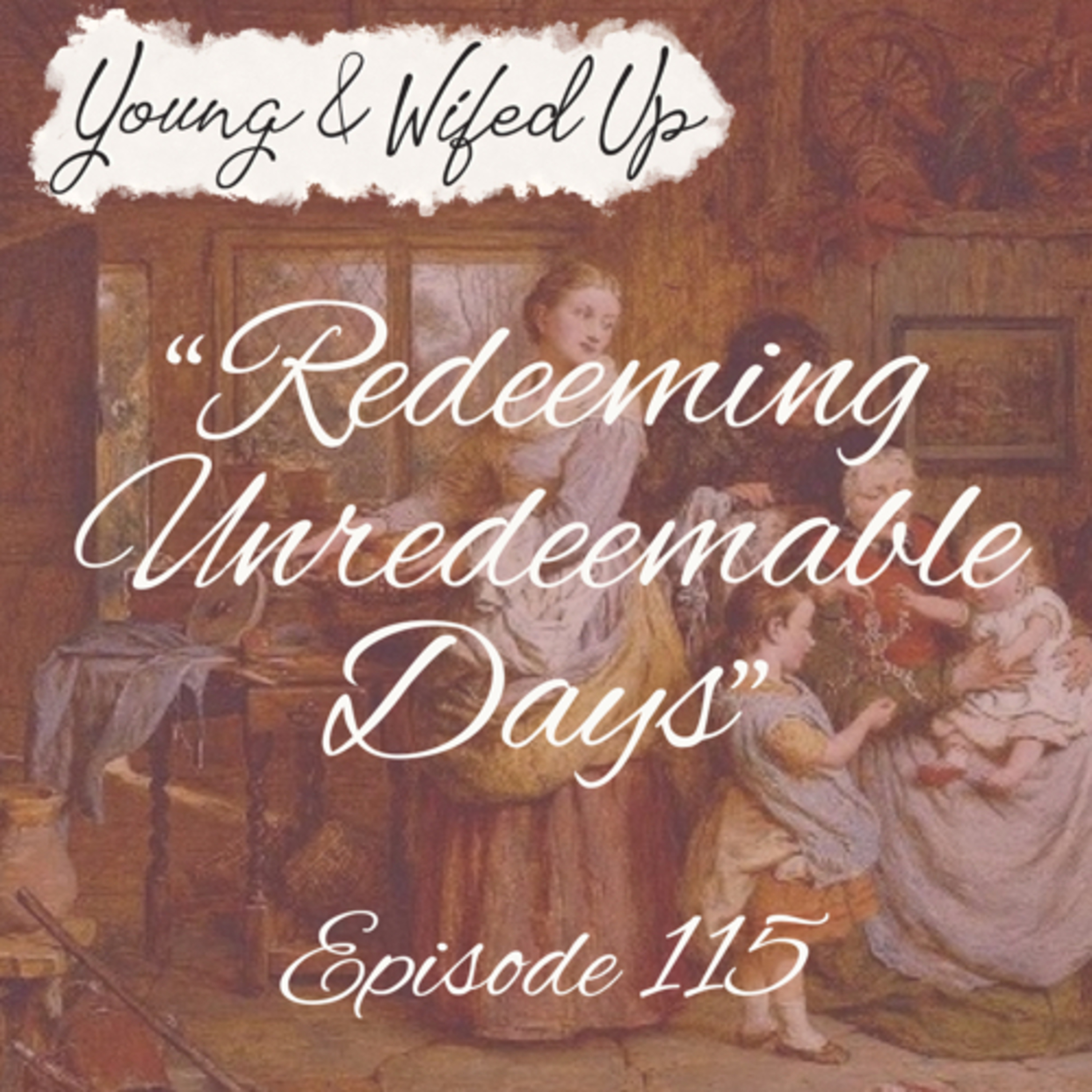 Redeeming Unredeemable Days