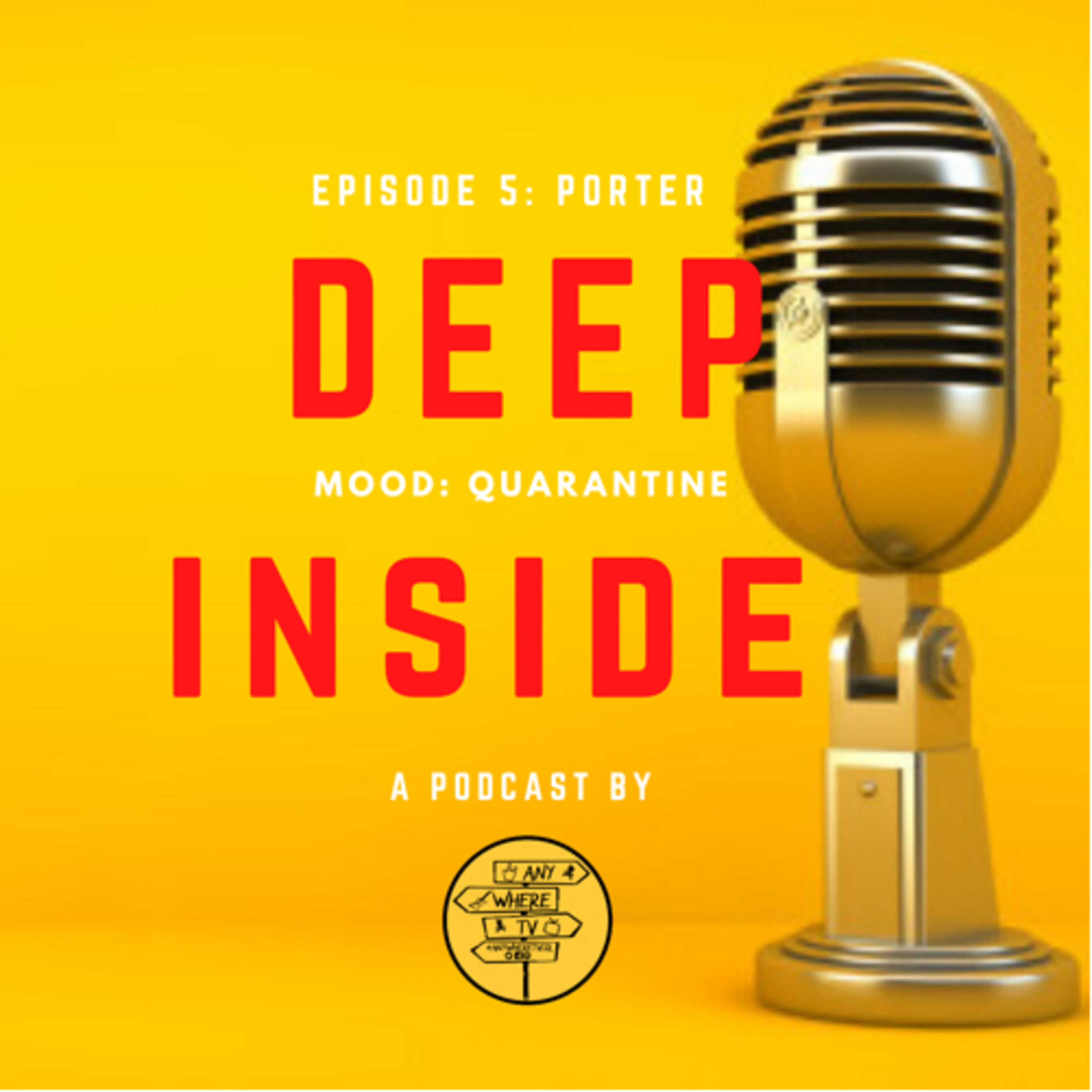 Deep Inside Mood Quarantine with Porter Episodio 5 episode artwork