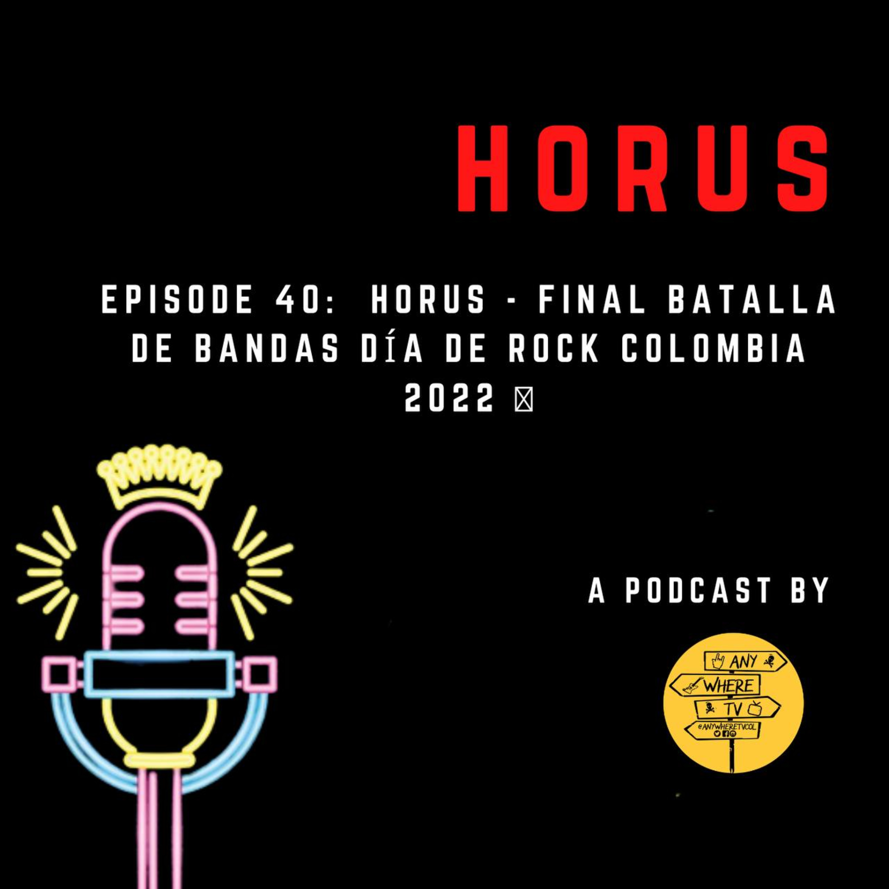 Horus - Final Mundial de Bandas del Día de Rock Colombia 2022 Episodio 40 episode artwork