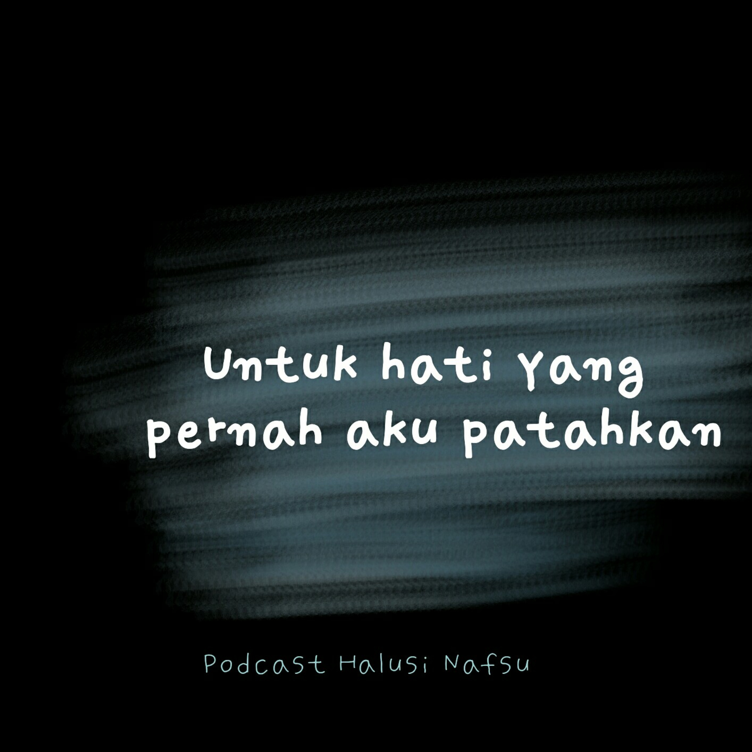 Untuk Hati Yang Pernah Aku Patahkan