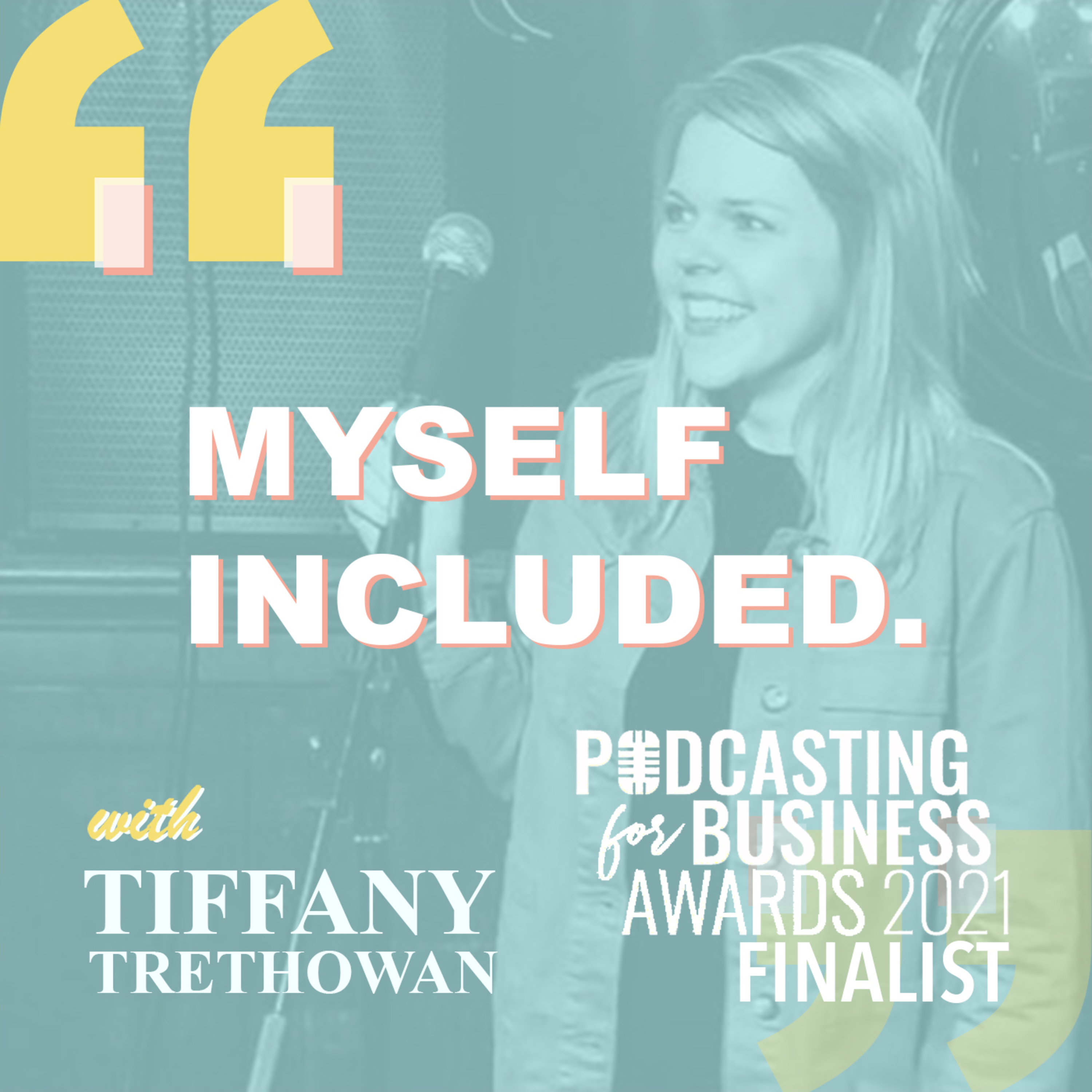 Myself included podcast