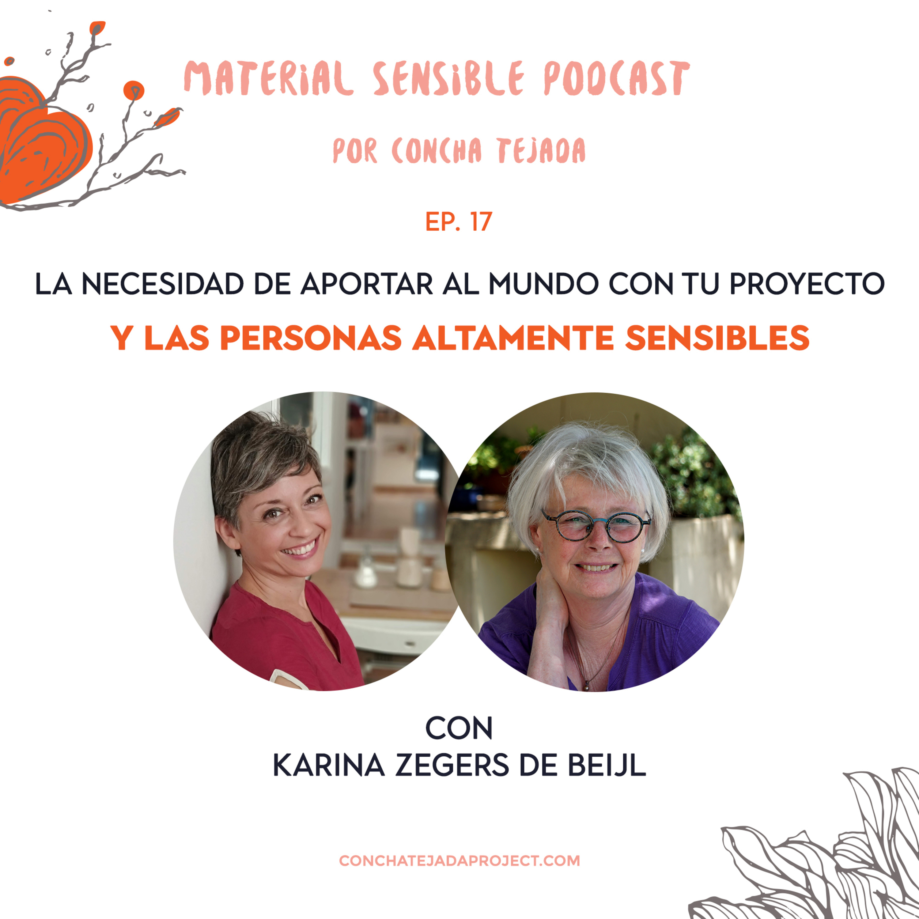 EP 17 La necesidad de las personas altamente sensibles de aportar al mundo con su proyecto. Con Karina Zegers de Beijl