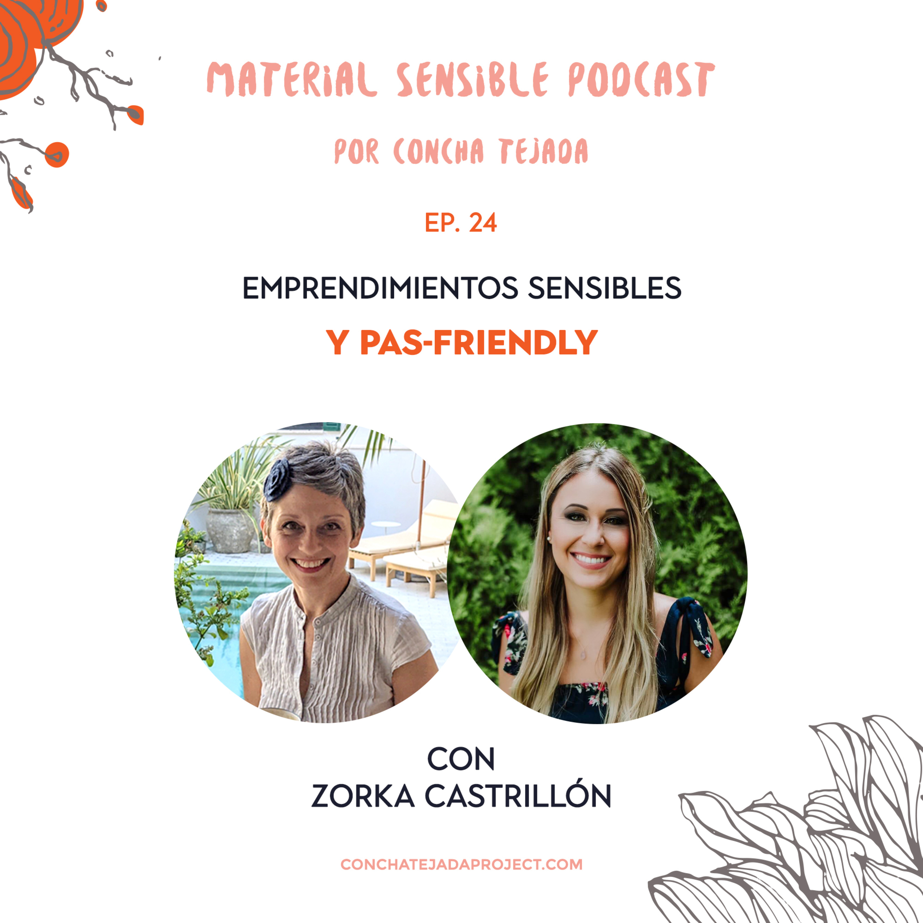 EP 24 EMPRENDIMIENTOS SENSIBLES Y PAS FRIENDLY CON ZORKA CASTRILLÓN