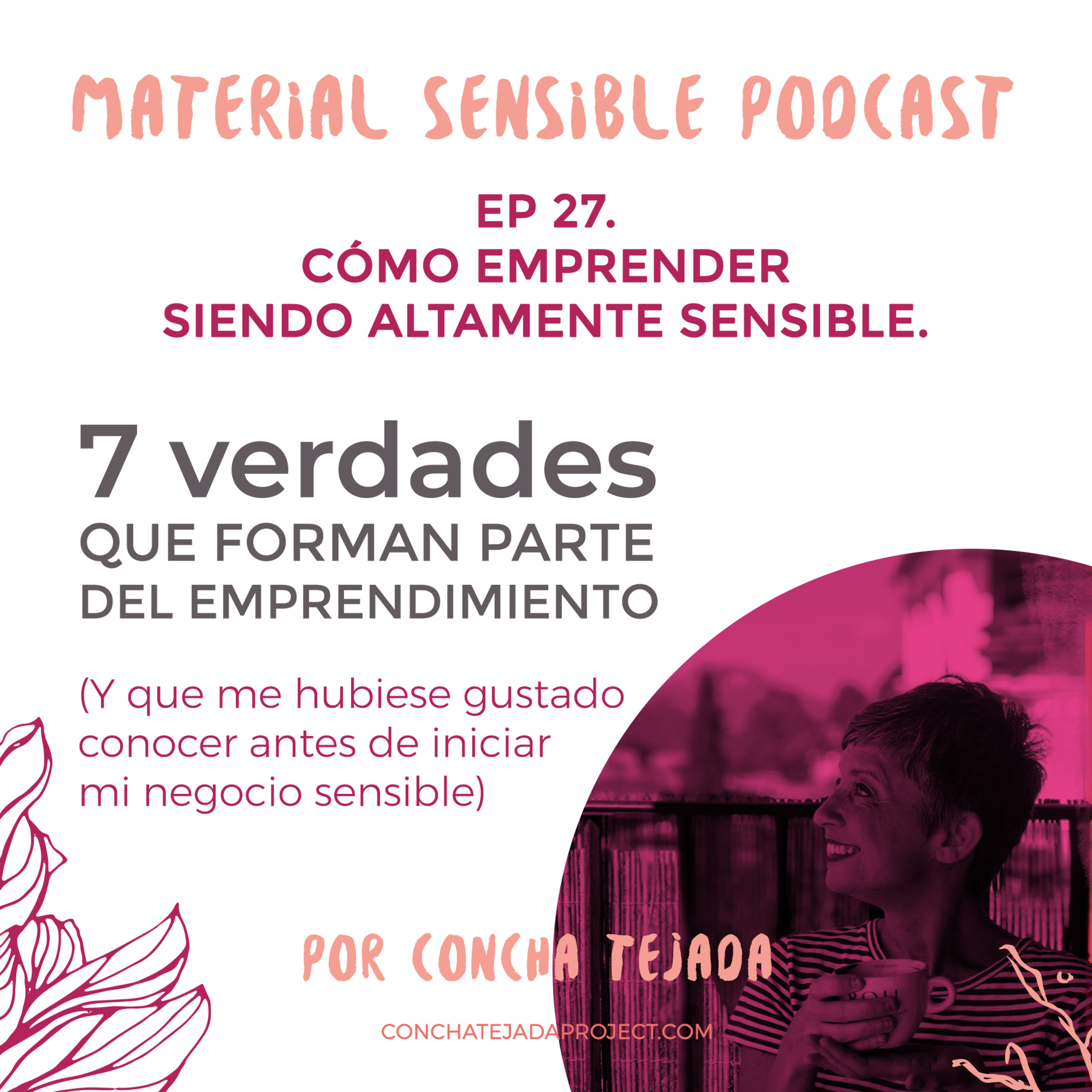 EP 27 Cómo emprender siendo una persona altamente sensible: 7 COSAS QUE ME HUBIESE GUSTADO SABER ANTES DE EMPRENDER