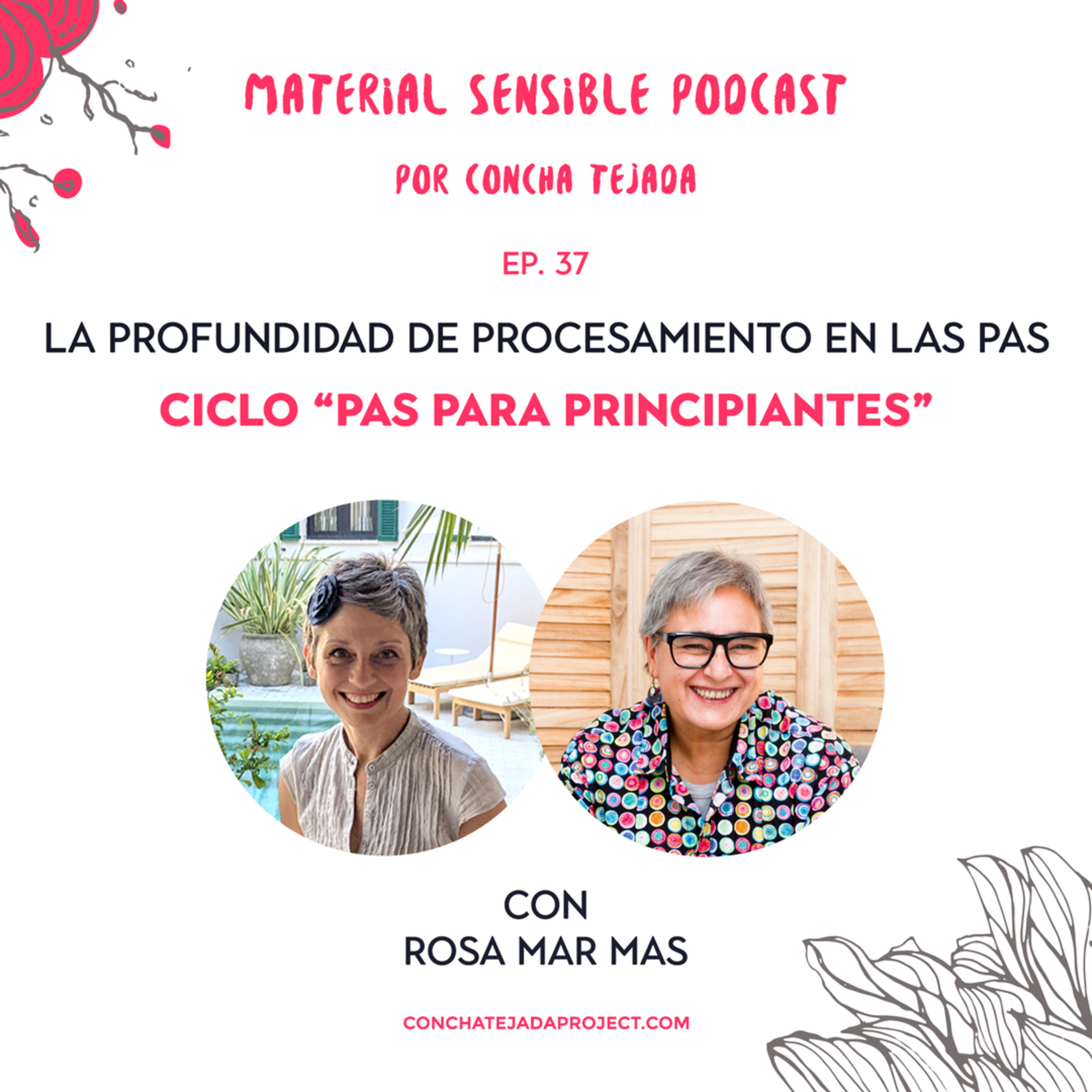 EP 37 PAS Y PROFUNDIDAD DE PROCESAMIENTO ¿Cómo afecta a tu vida y a tu negocio? Con Rosa Mar Mas (Terapeuta especializada en PAS)