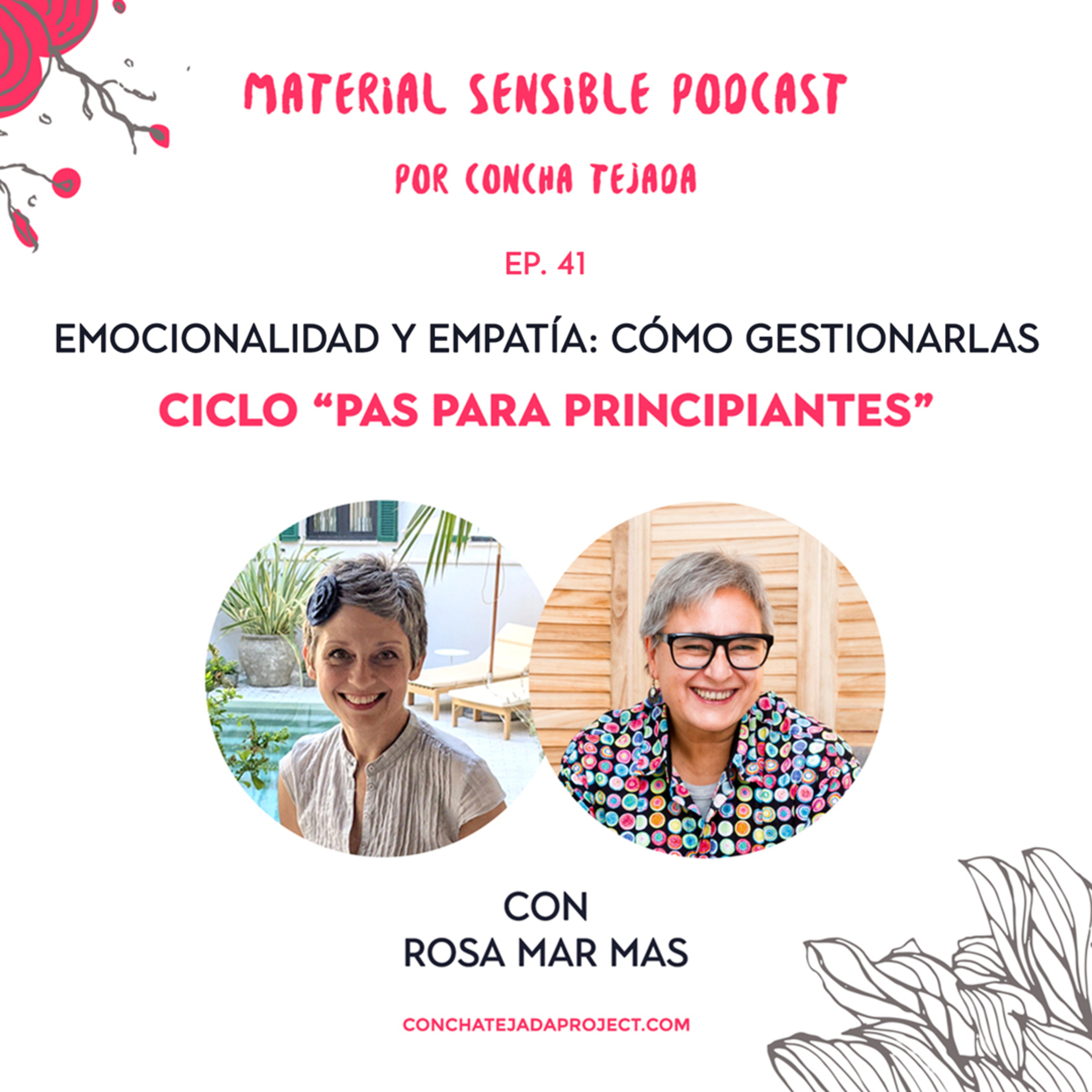 EP 41 ALTA SENSIBILIDAD, EMOCIONALIDAD Y EMPATIA. Cómo gestionarlas con Rosa Mar Mas.